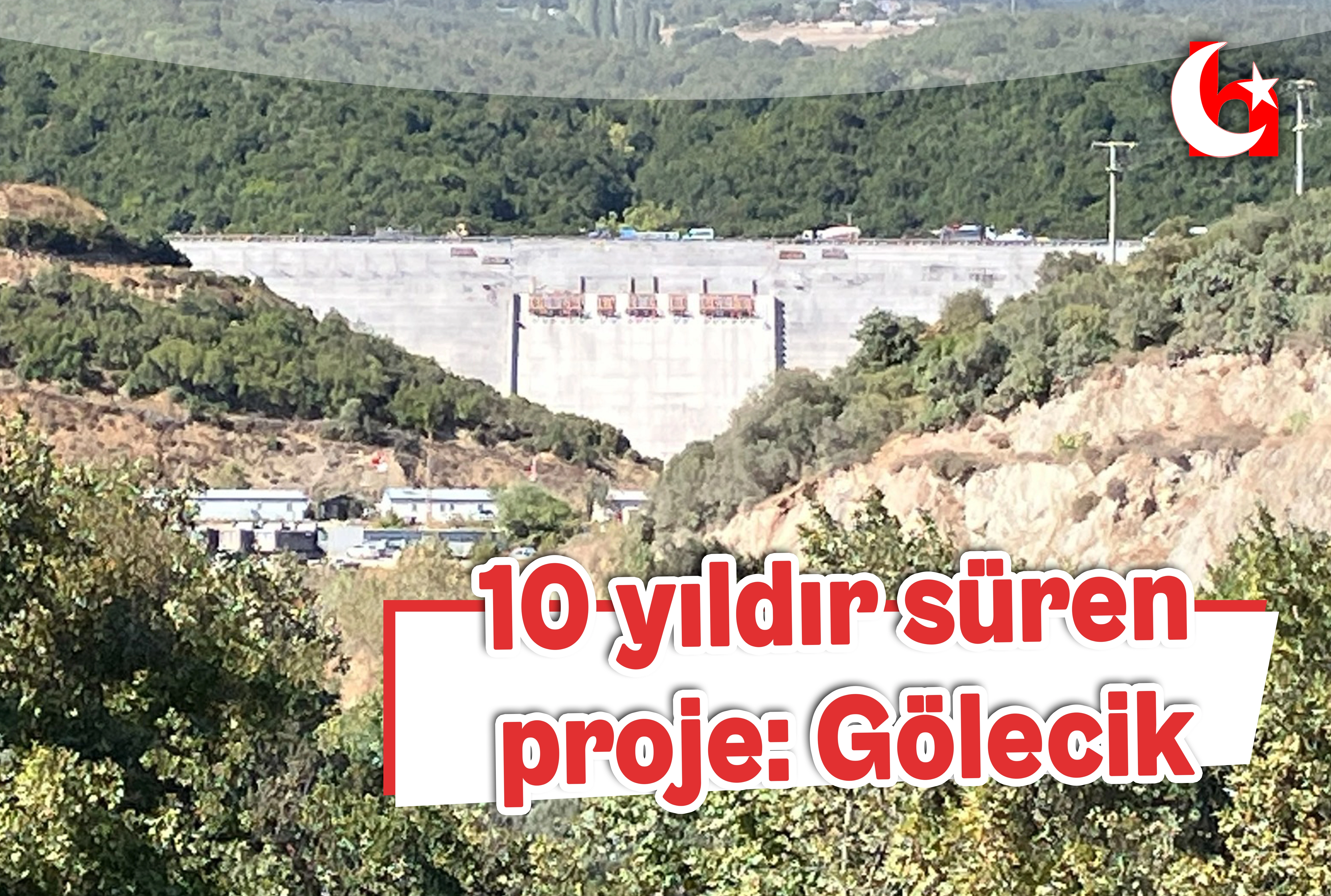 10 yıldır s&uuml;ren proje: G&ouml;lecik