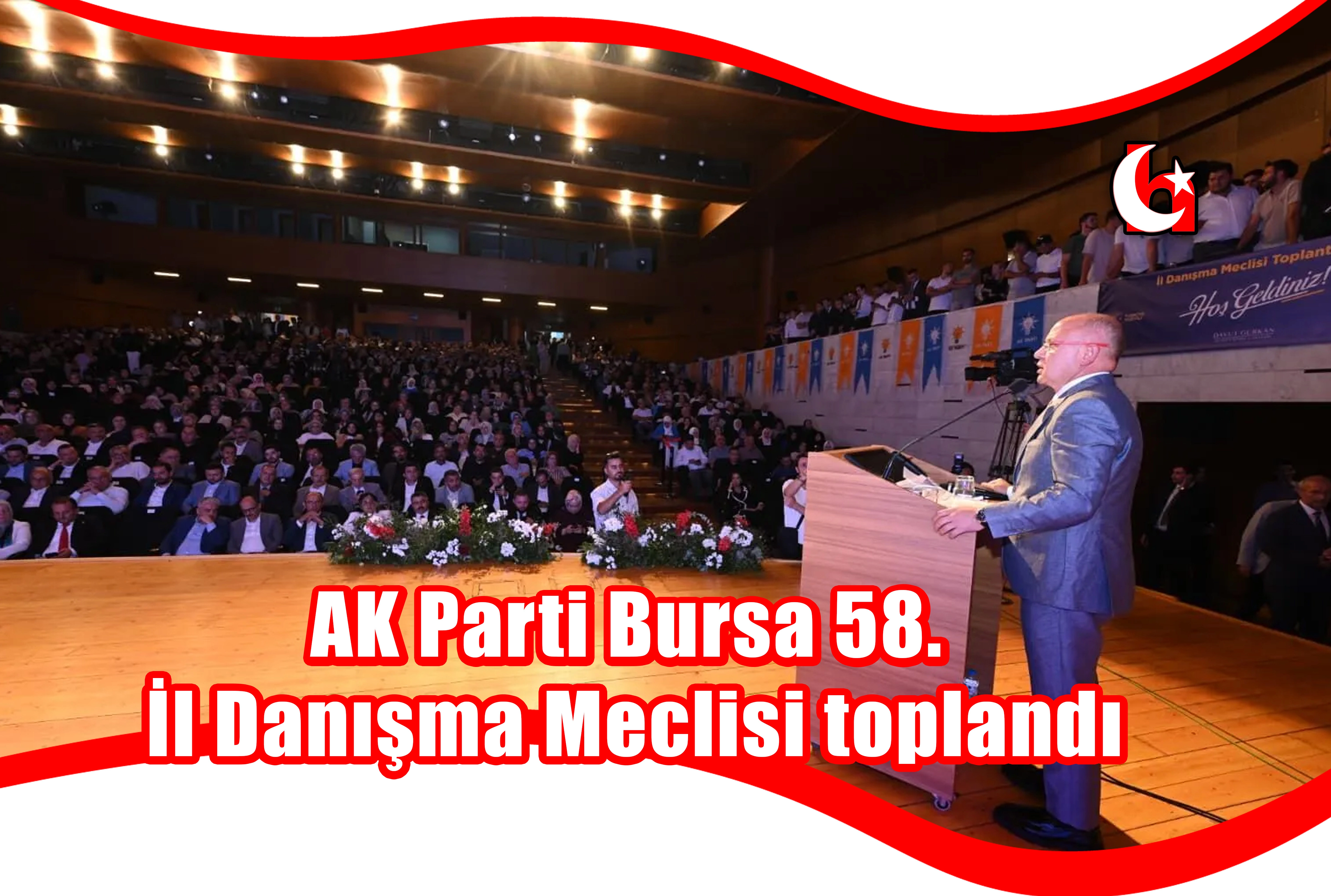 AK Parti Bursa 58. İl Danışma Meclisi toplandı