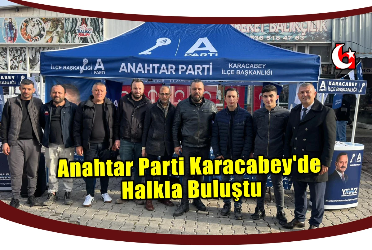 Anahtar Parti Karacabey'de Halkla Buluştu