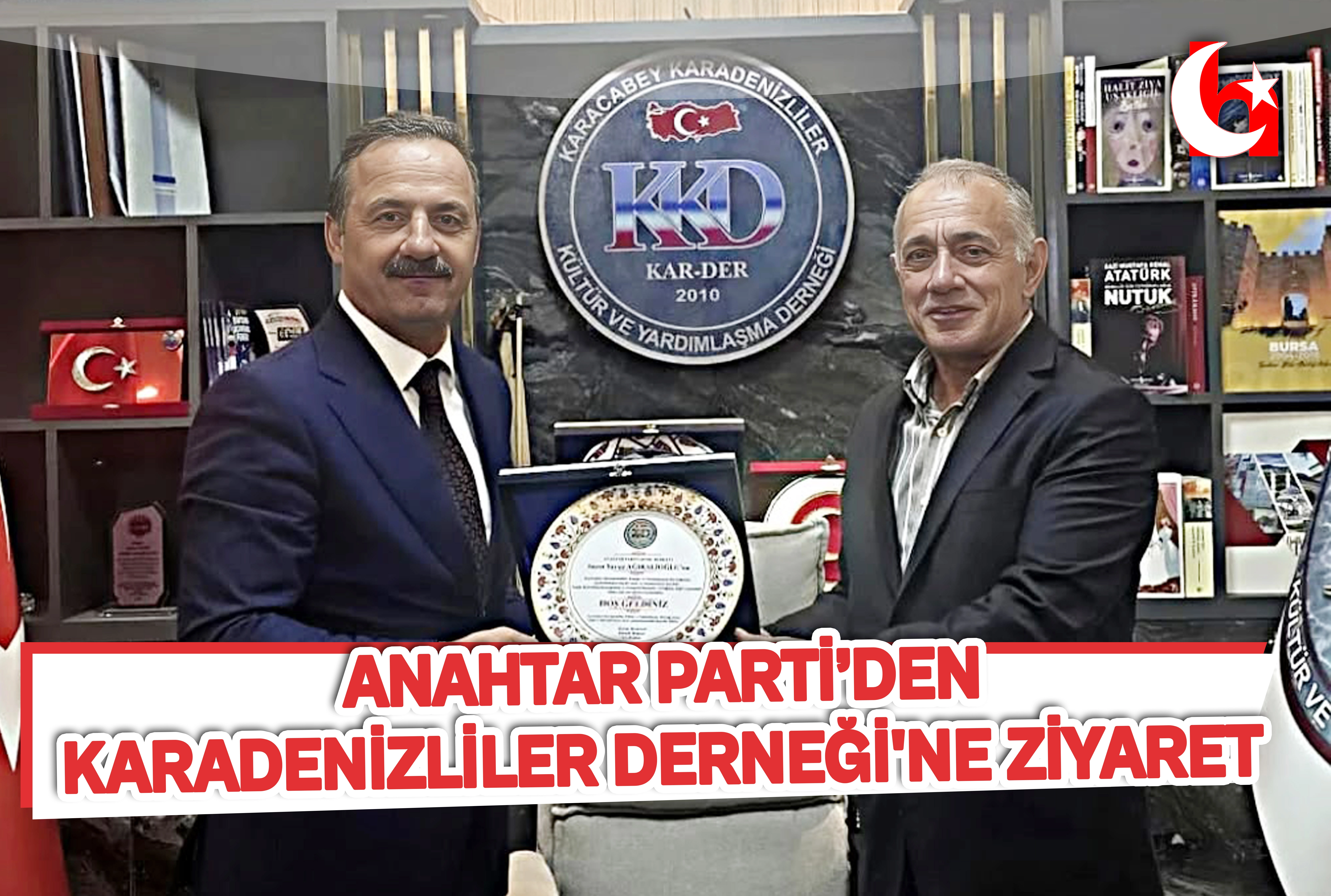 ANAHTAR PARTİ&rsquo;DEN KARADENİZLİLER DERNEĞİ'NE ZİYARET
