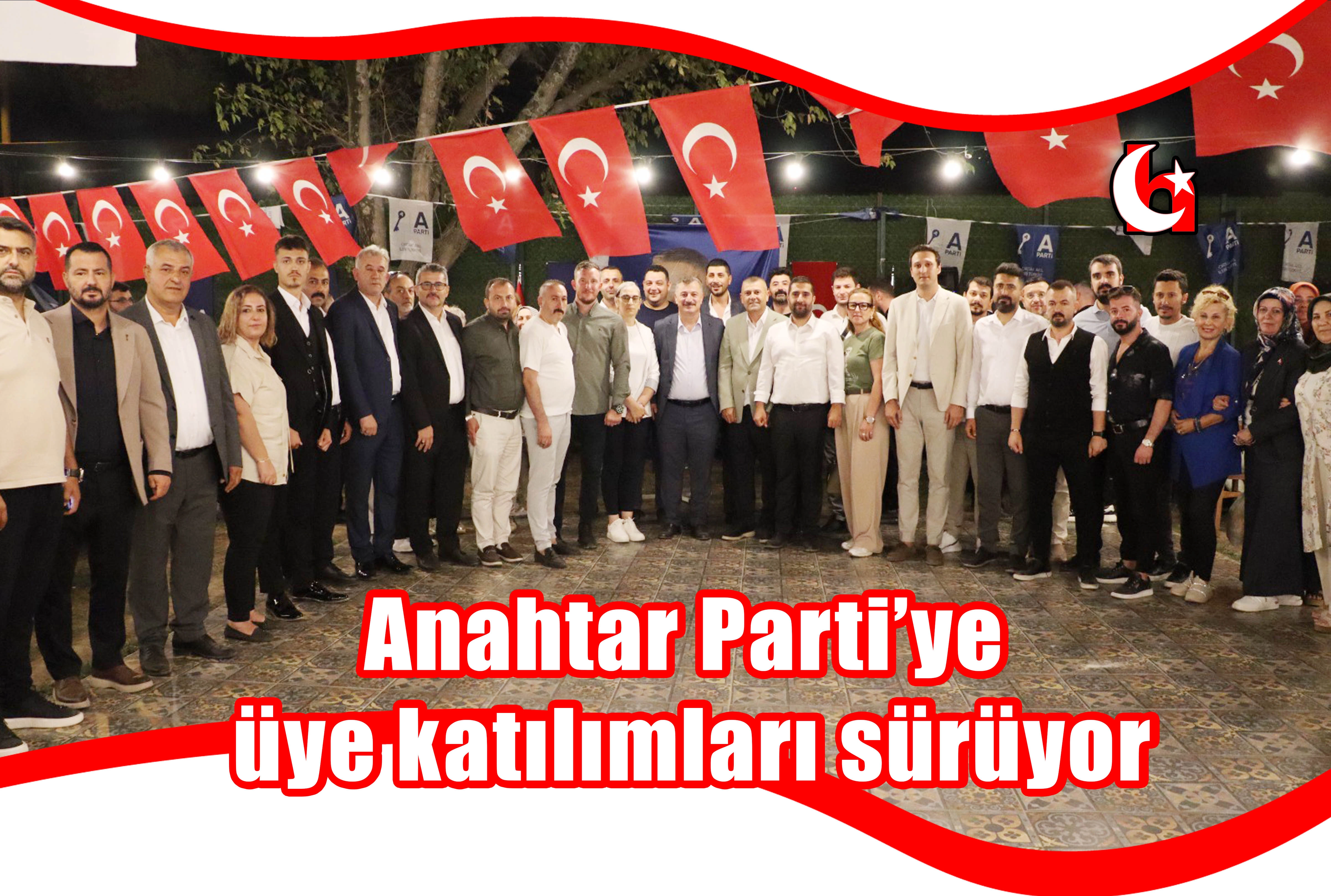 Anahtar Parti’ye üye katılımları sürüyor