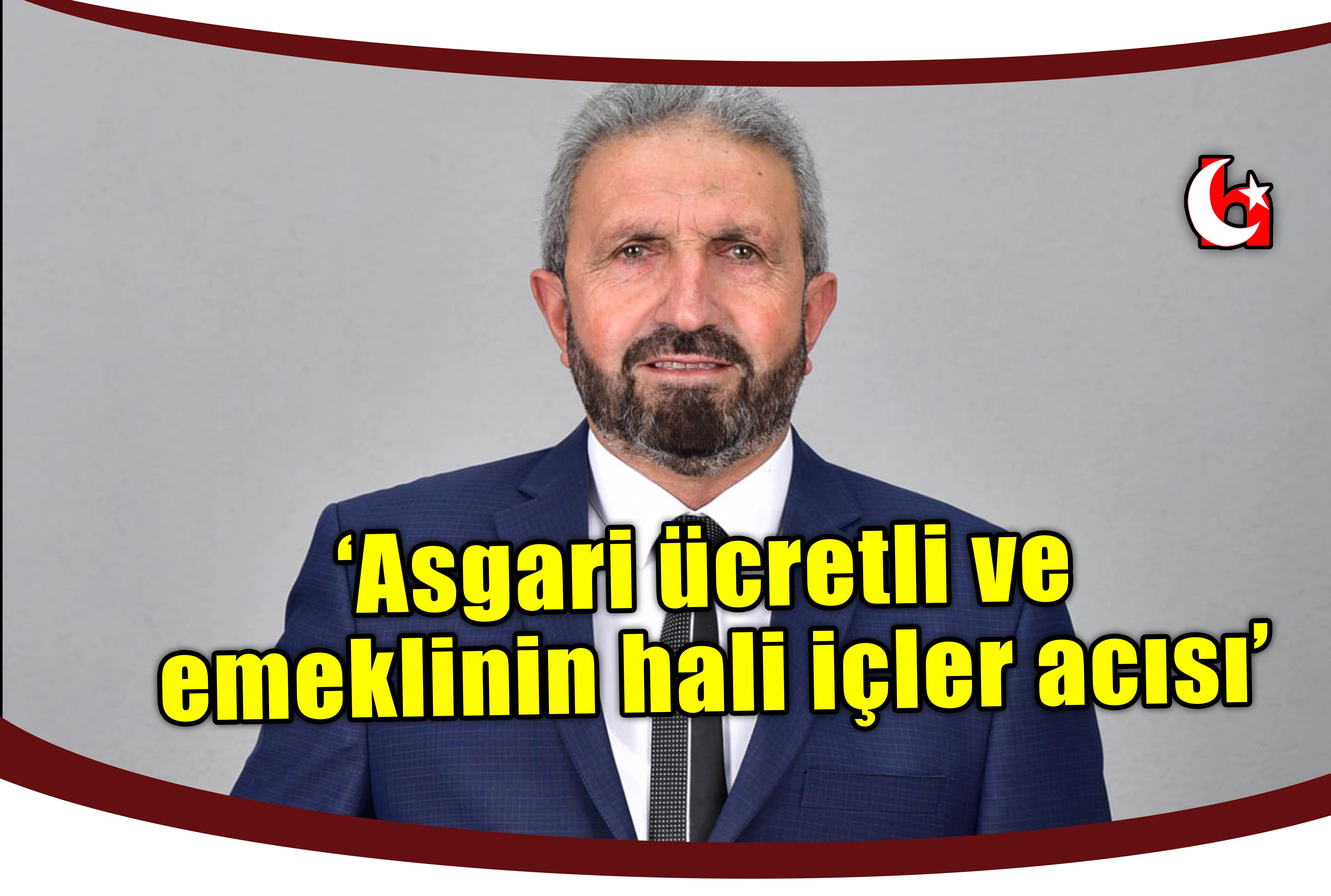 ‘Asgari ücretli ve emeklinin hali içler acısı’