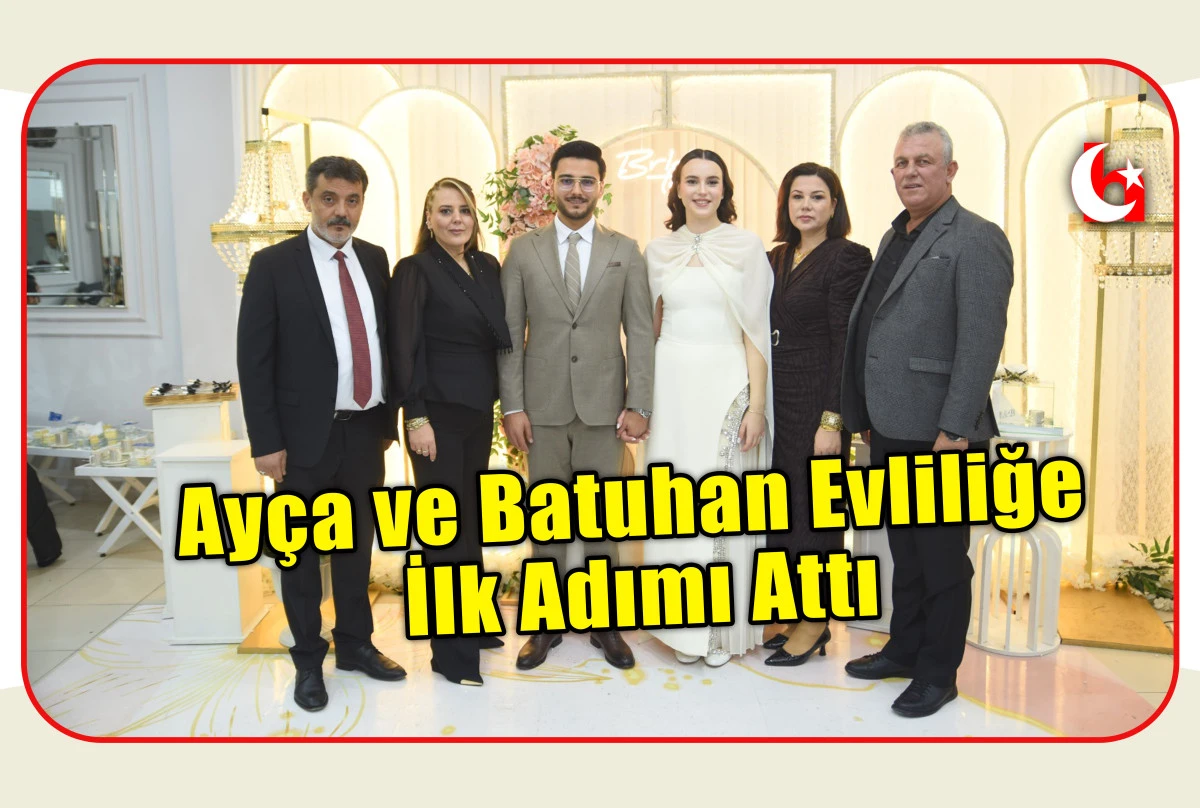 Ay&ccedil;a ve Batuhan Evliliğe İlk Adımı Attı