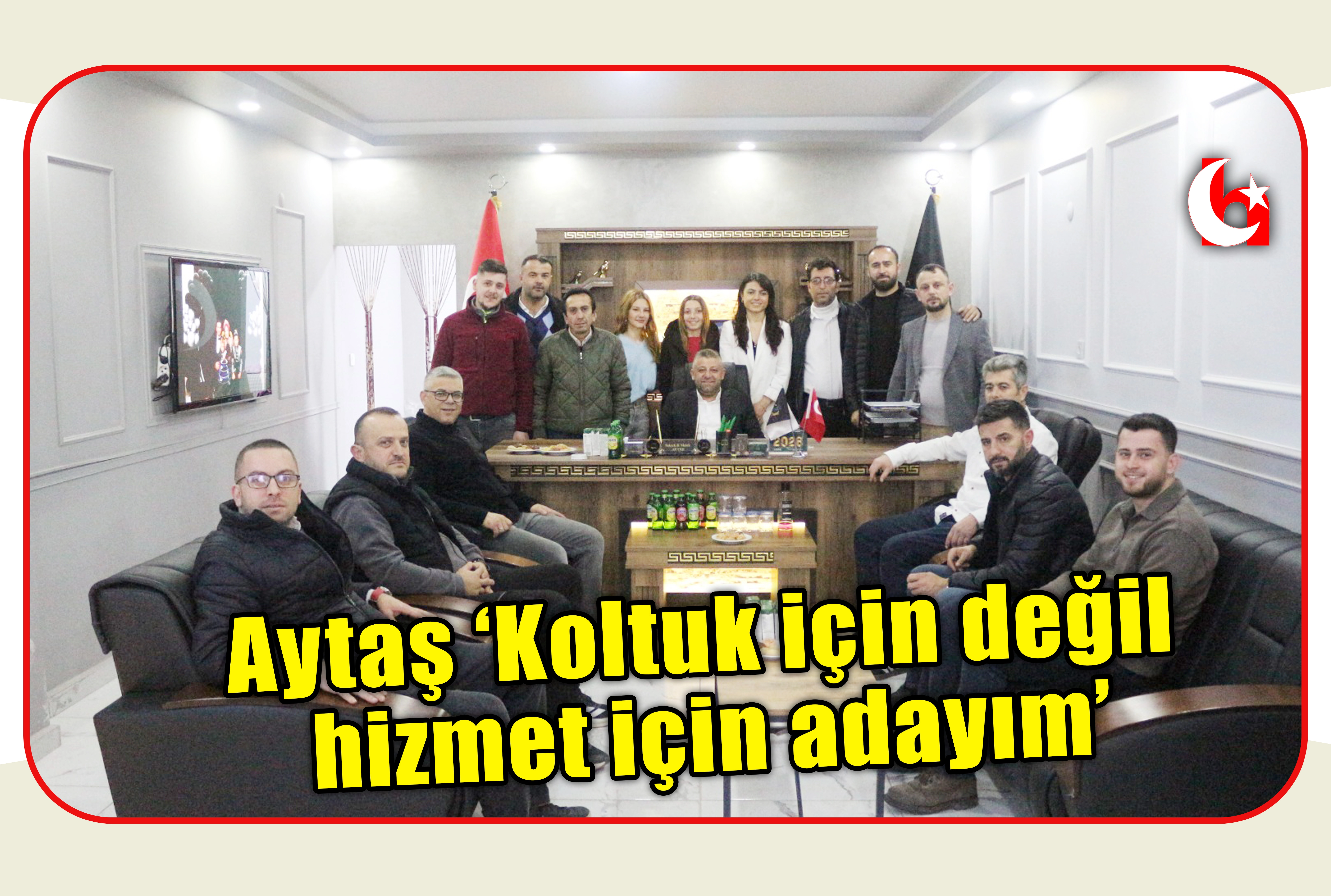 Aytaş &lsquo;Koltuk i&ccedil;in değil hizmet i&ccedil;in adayım&rsquo;