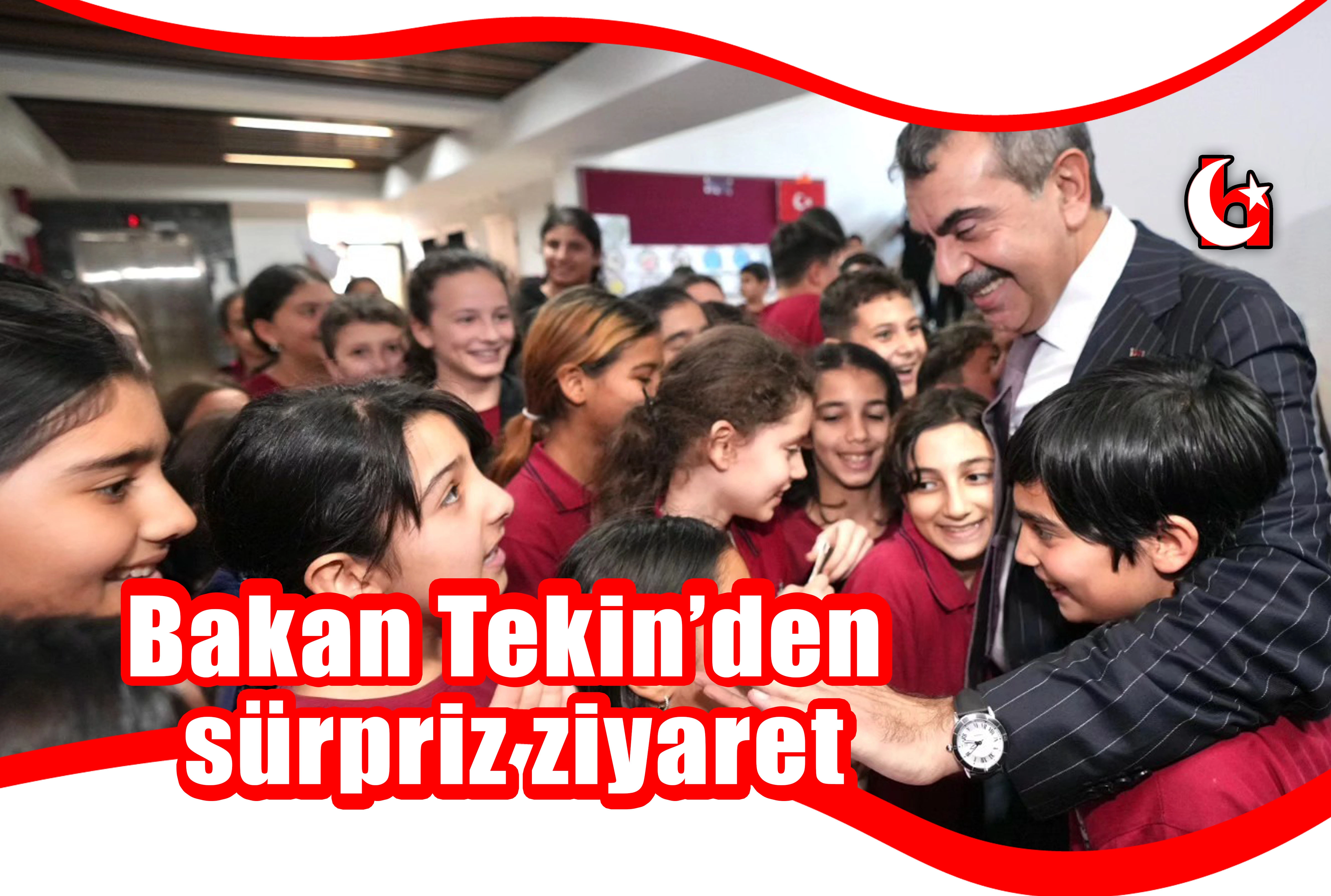 Bakan Tekin’den sürpriz ziyaret
