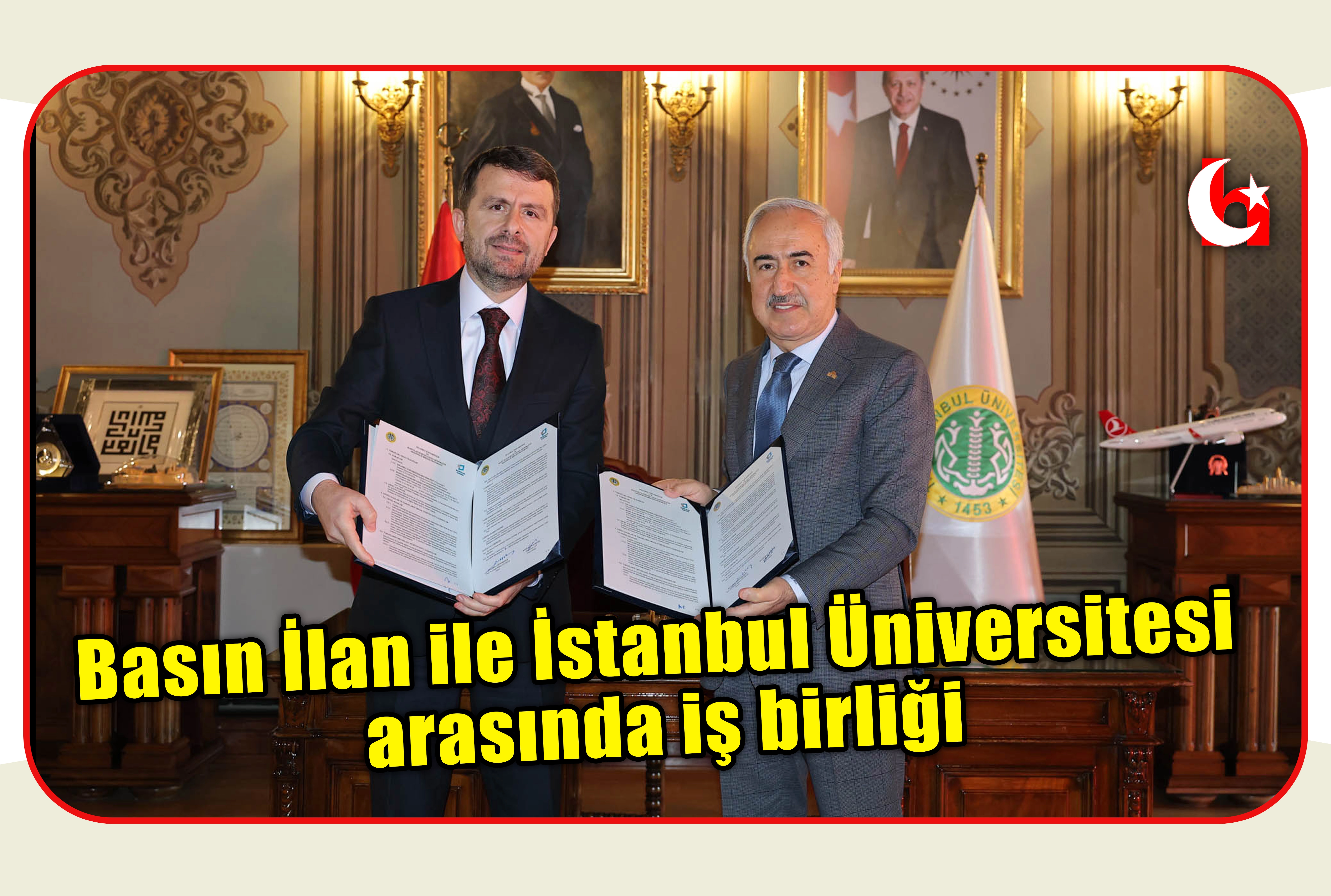 Basın İlan ile İstanbul &Uuml;niversitesi  arasında iş birliği