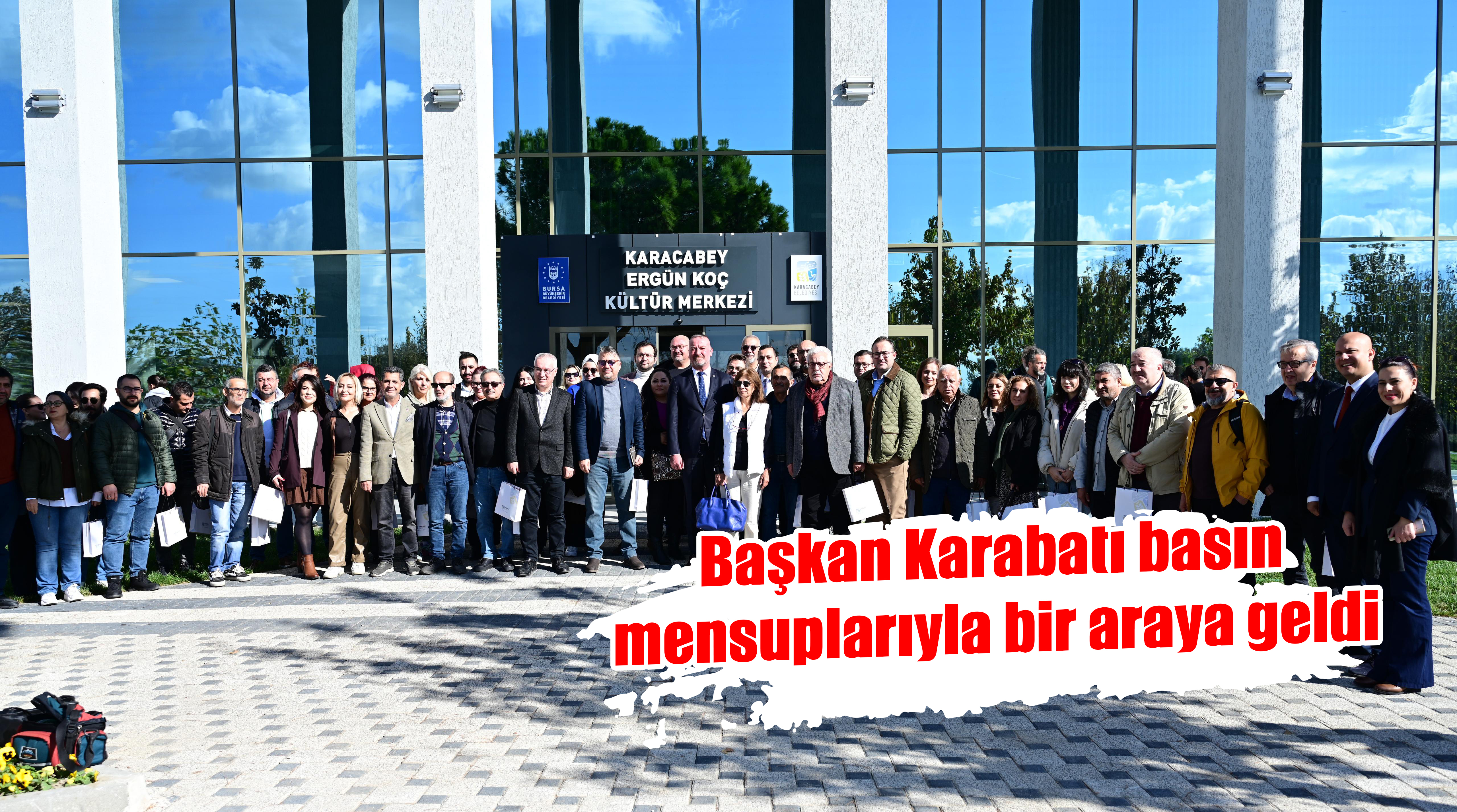 Başkan Karabatı basın mensuplarıyla bir araya geldi