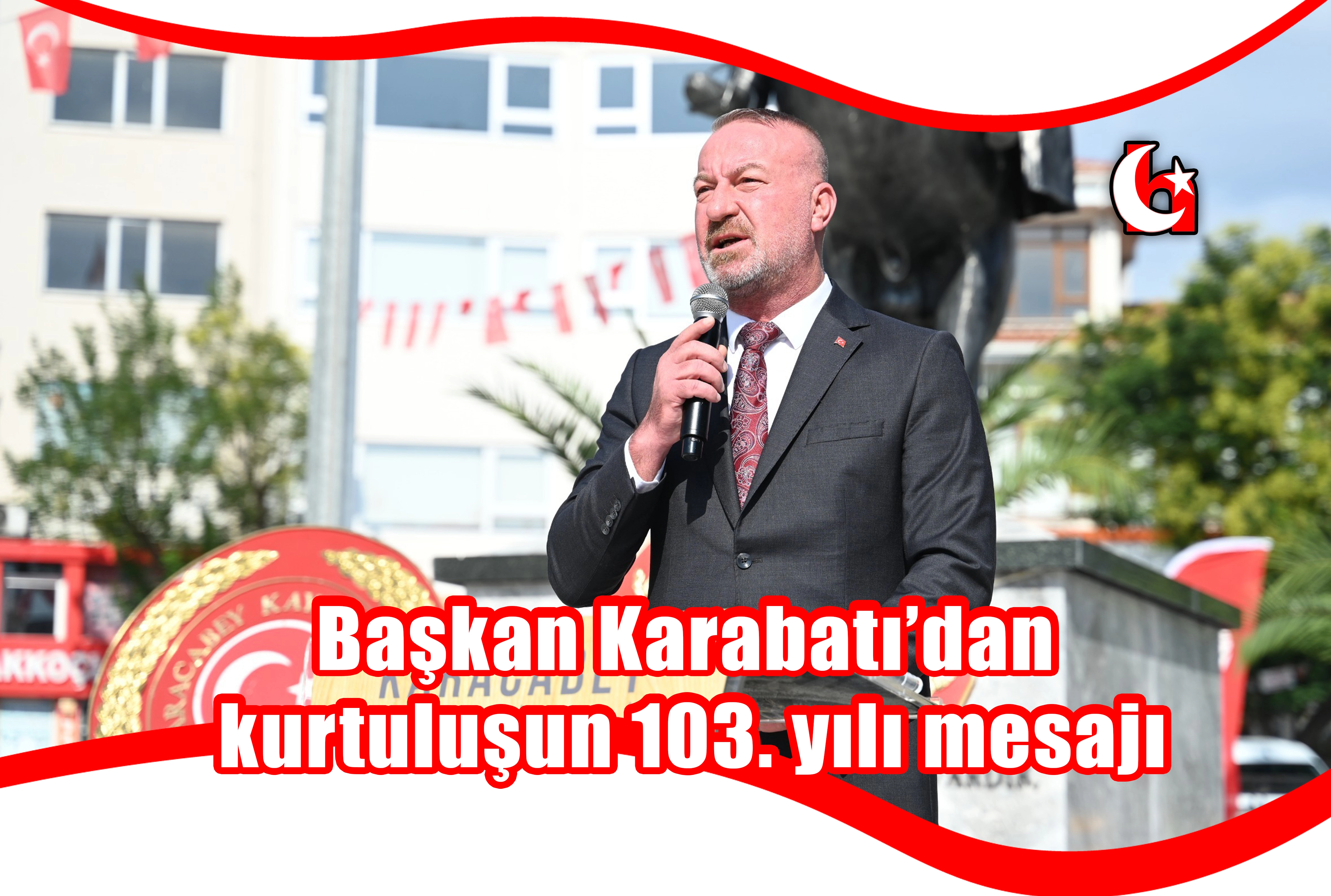 Başkan Karabatı’dan kurtuluşun 103. yılı mesajı