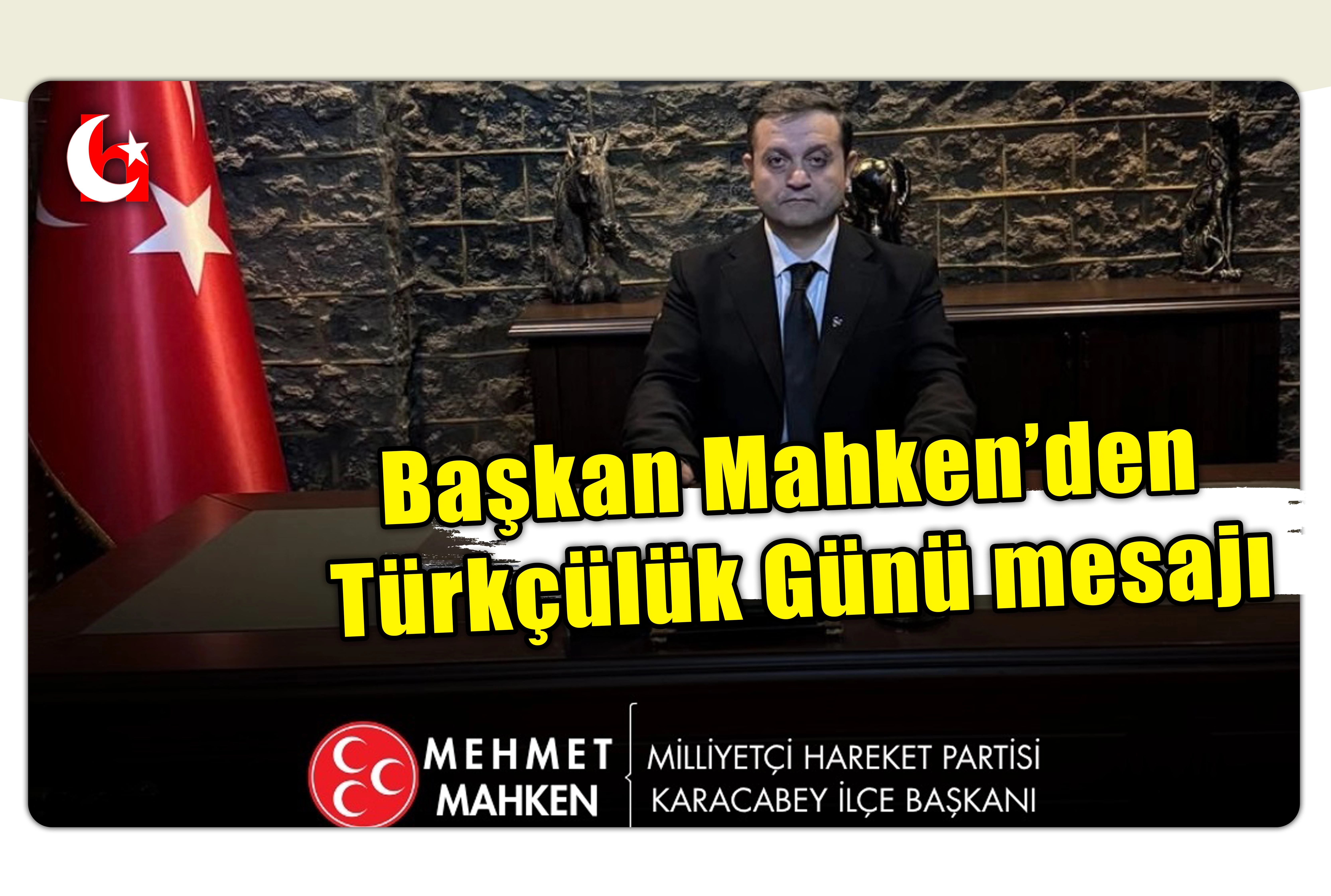 Başkan Mahken&rsquo;den T&uuml;rk&ccedil;&uuml;l&uuml;k G&uuml;n&uuml; mesajı