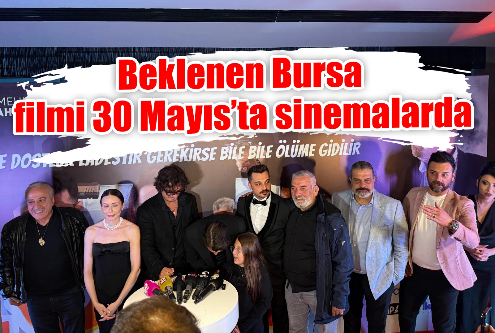 Beklenen Bursa  filmi 30 Mayıs’ta sinemalarda