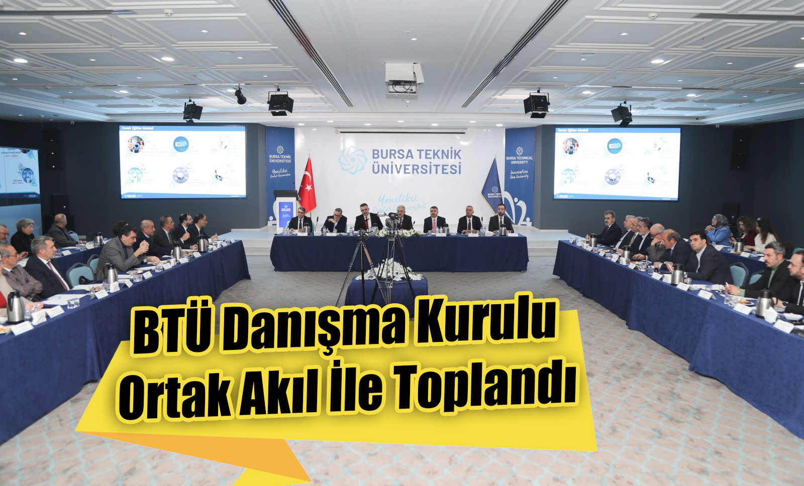 BTÜ Danışma Kurulu Ortak Akıl İle Toplandı