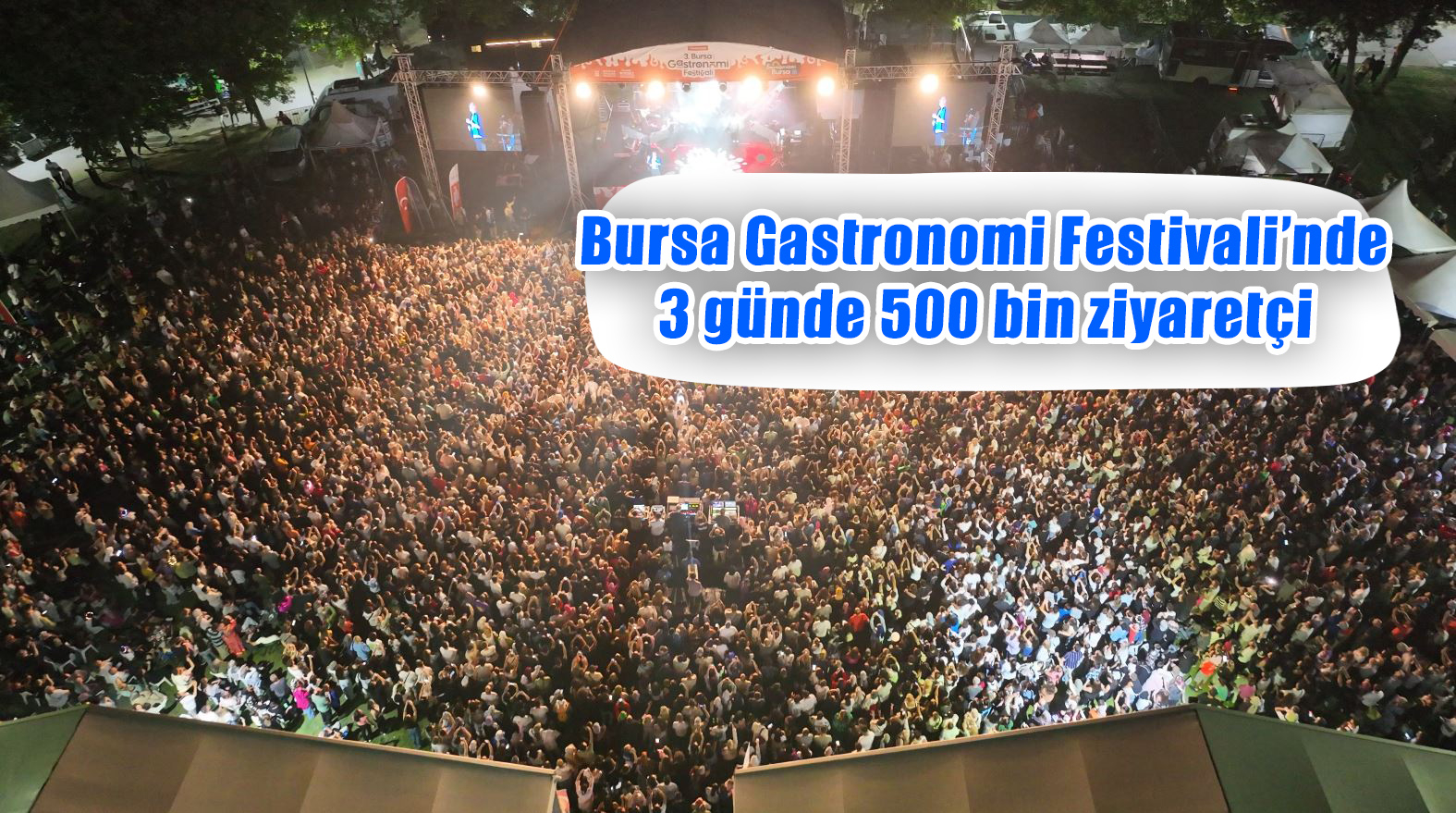 Bursa Gastronomi Festivali’nde 3 günde 500 bin ziyaretçi