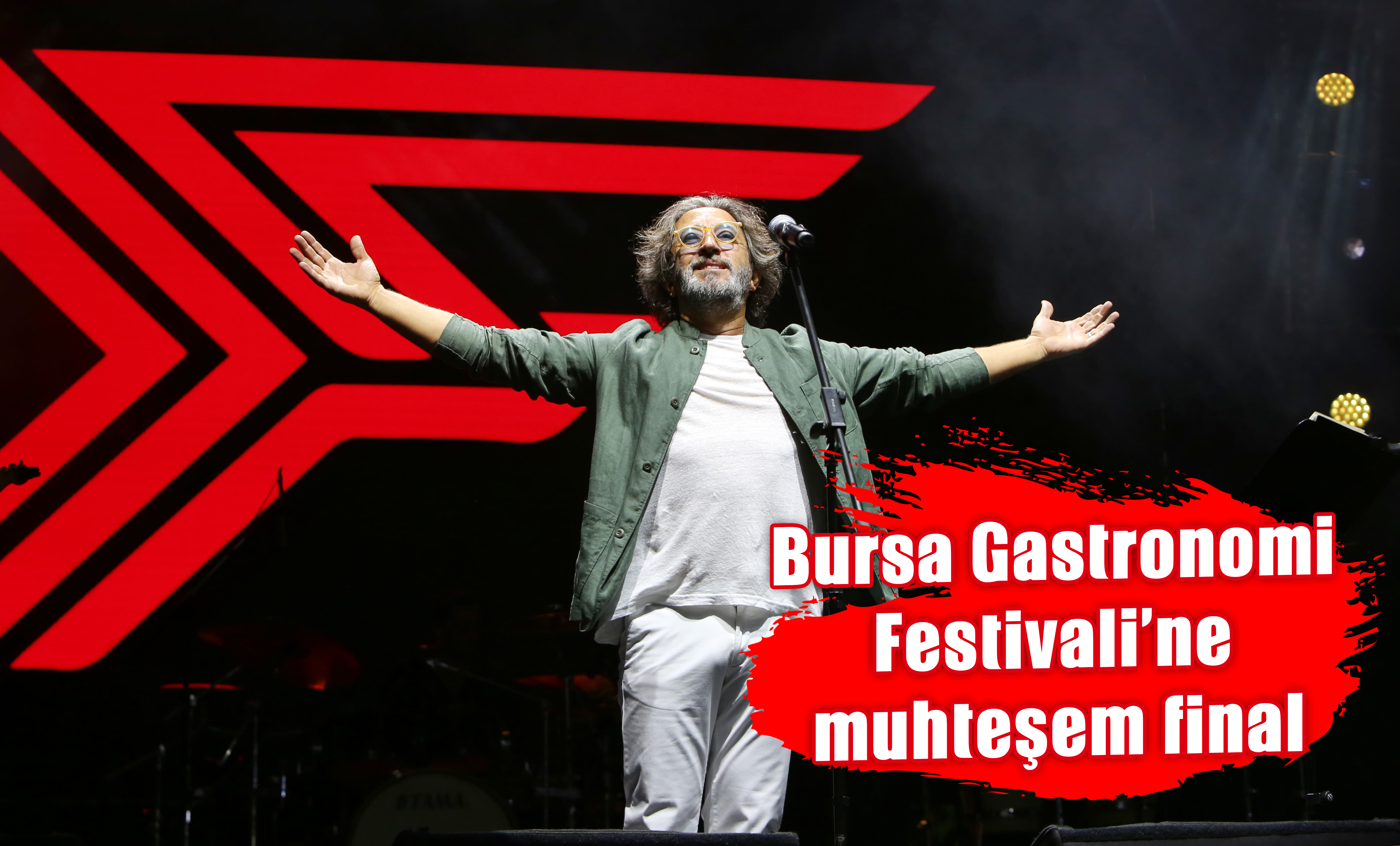 Bursa Gastronomi Festivali’ne muhteşem final