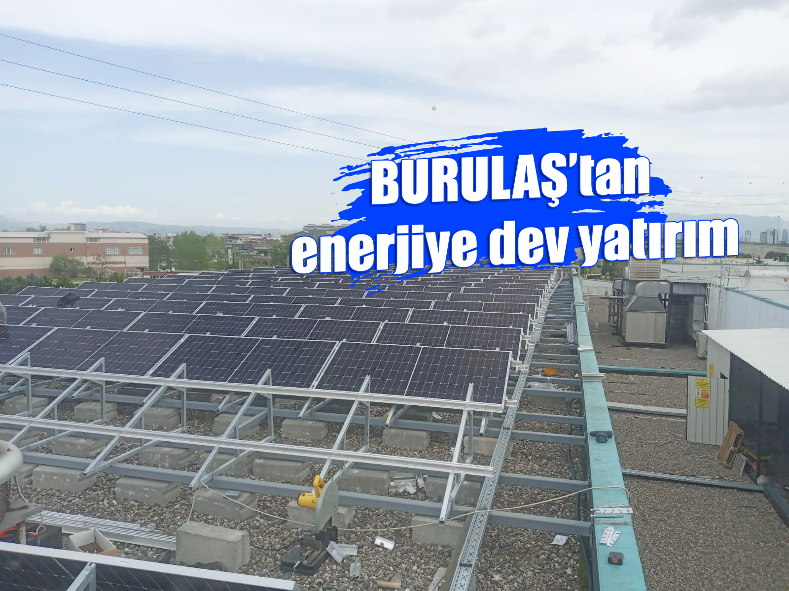 BURULAŞ’tan enerjiye dev yatırım