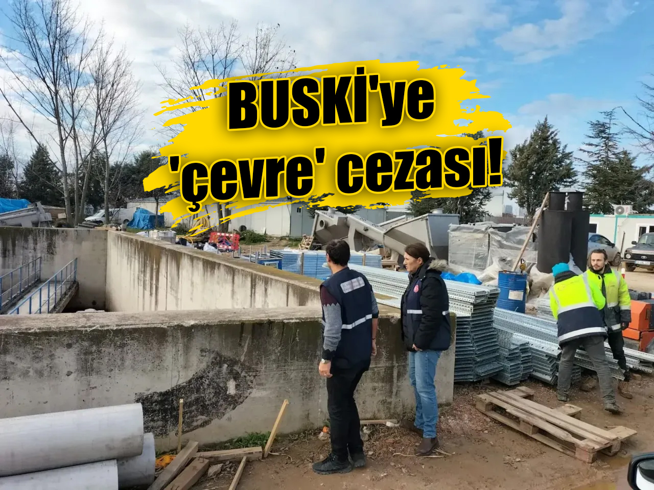 BUSKİ'ye 'çevre' cezası!