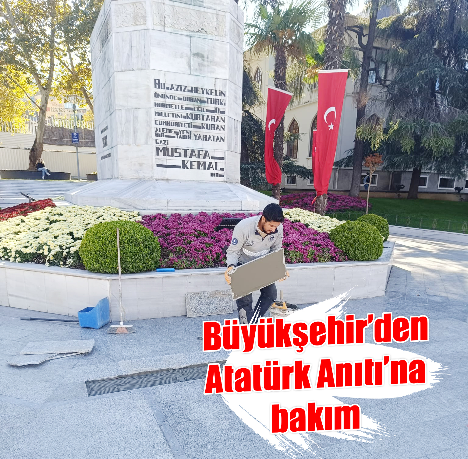 Büyükşehir’den Atatürk Anıtı’na bakım