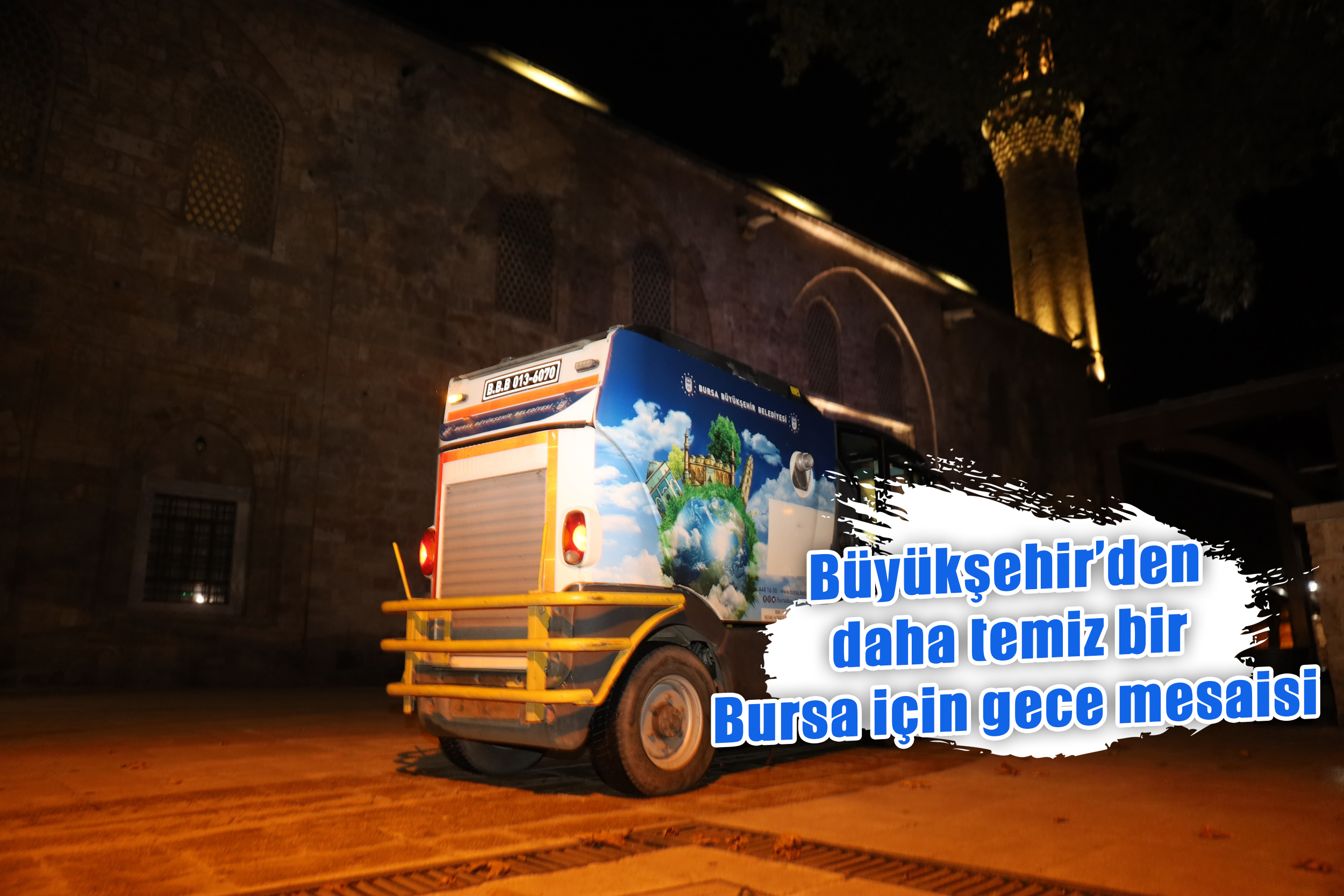Büyükşehir’den daha temiz bir Bursa için gece mesaisi