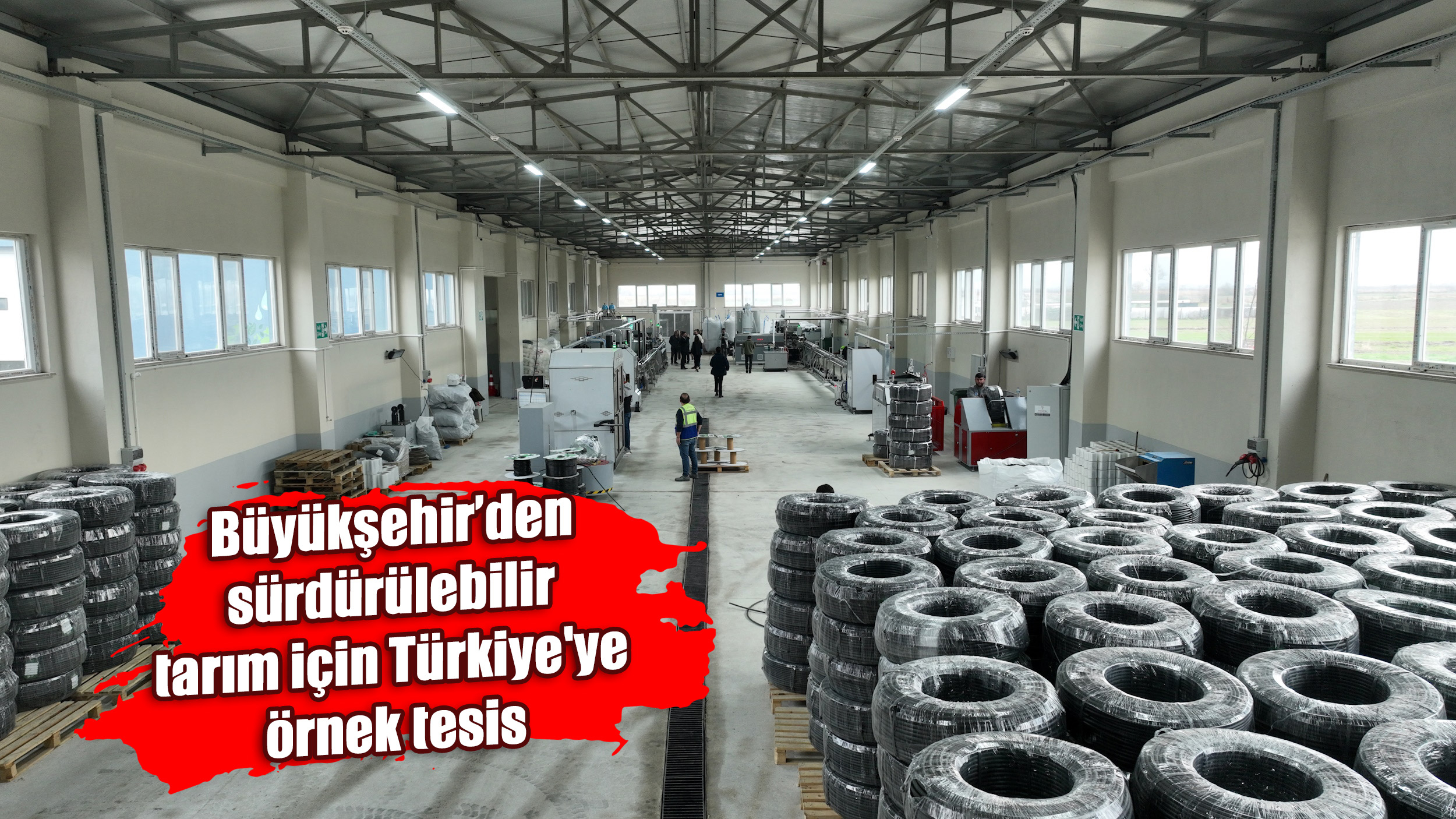 Büyükşehir’den sürdürülebilir tarım için Türkiye'ye örnek tesis