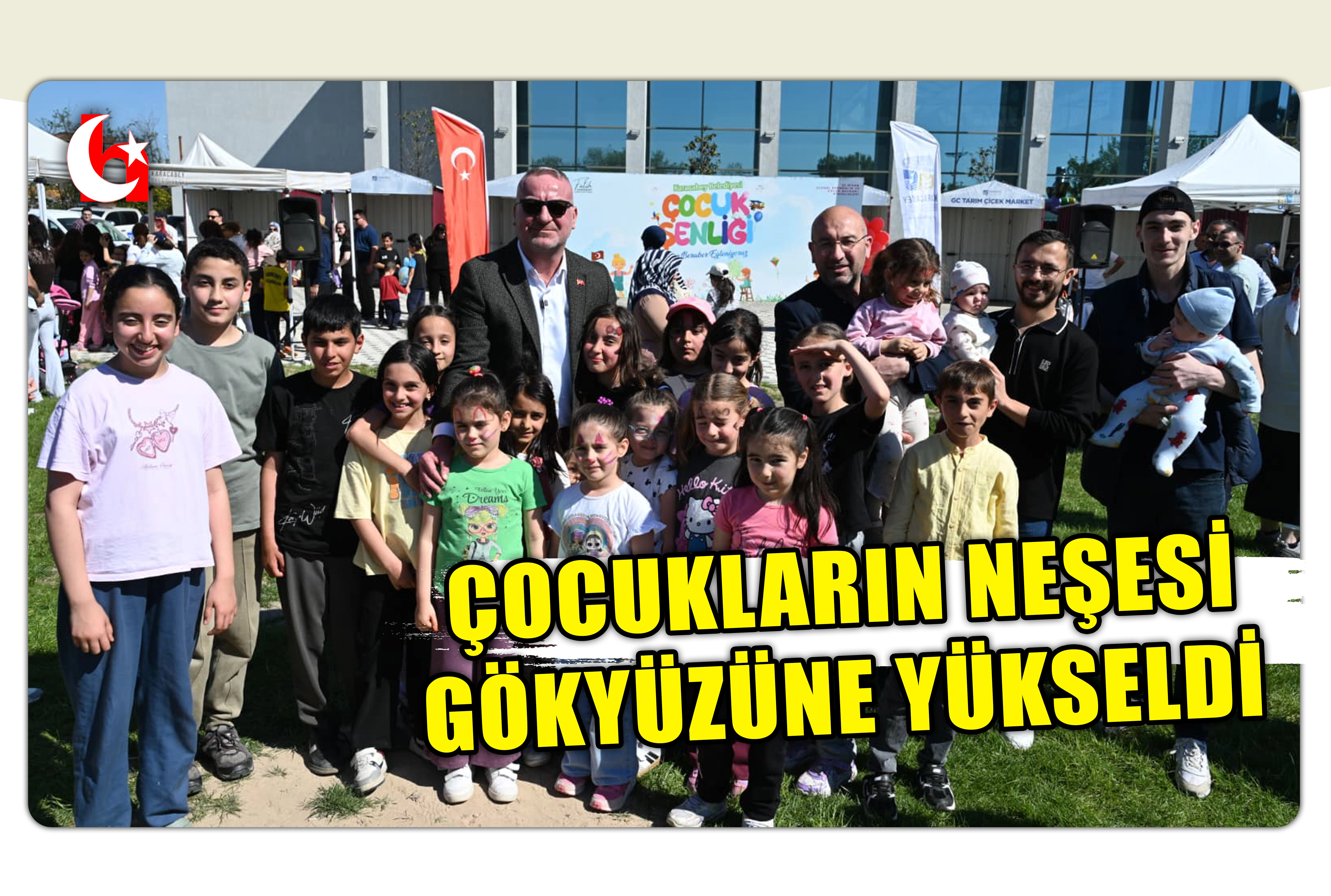  &Ccedil;OCUKLARIN NEŞESİ G&Ouml;KY&Uuml;Z&Uuml;NE Y&Uuml;KSELDİ