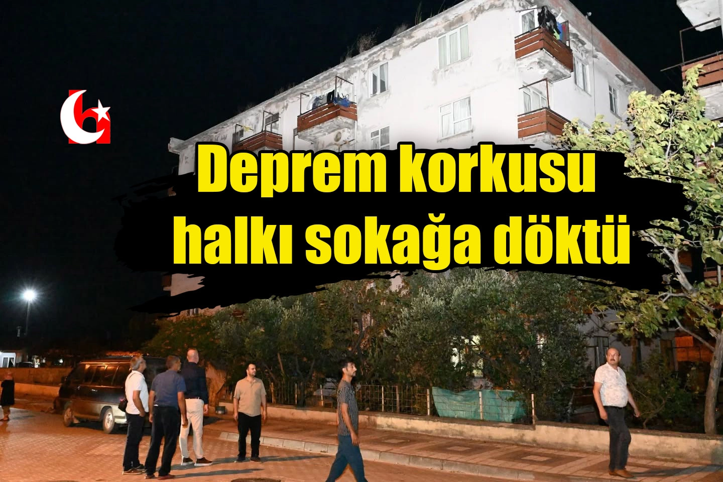 Deprem korkusu  halkı sokağa döktü