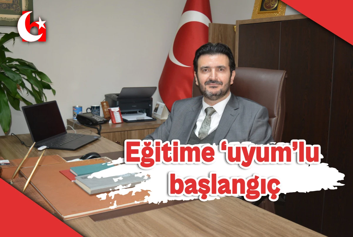 Eğitime &lsquo;uyum&rsquo;lu  başlangı&ccedil;