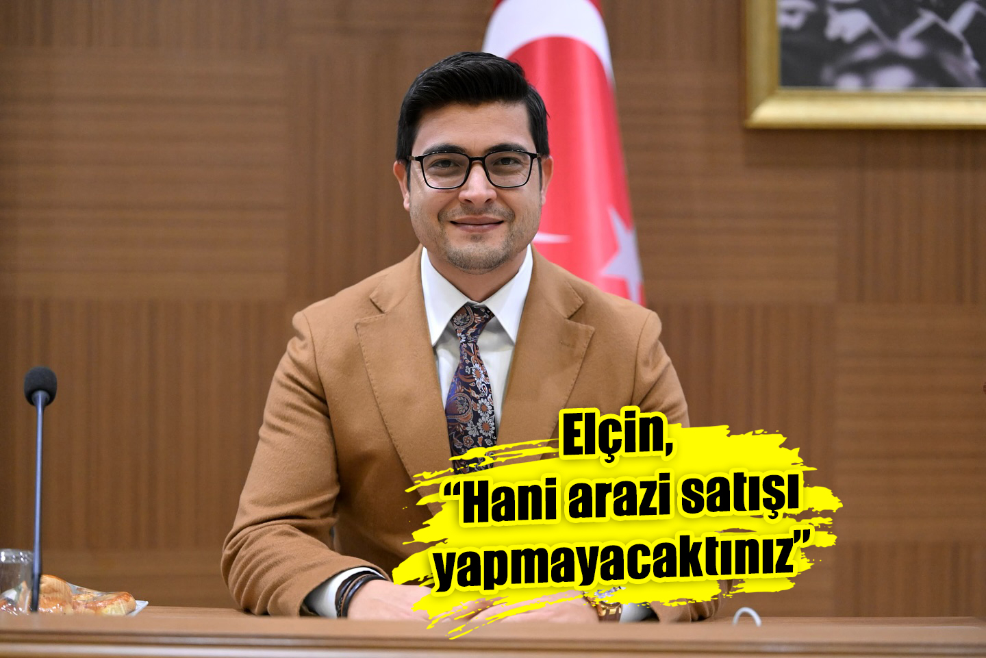 Elçin, “Hani arazi satışı yapmayacaktınız”