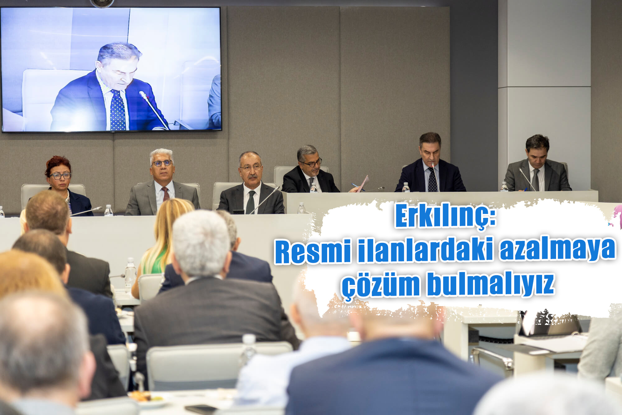 Erkılınç: Resmi ilanlardaki azalmaya el birliği ile çözüm bulmalıyız