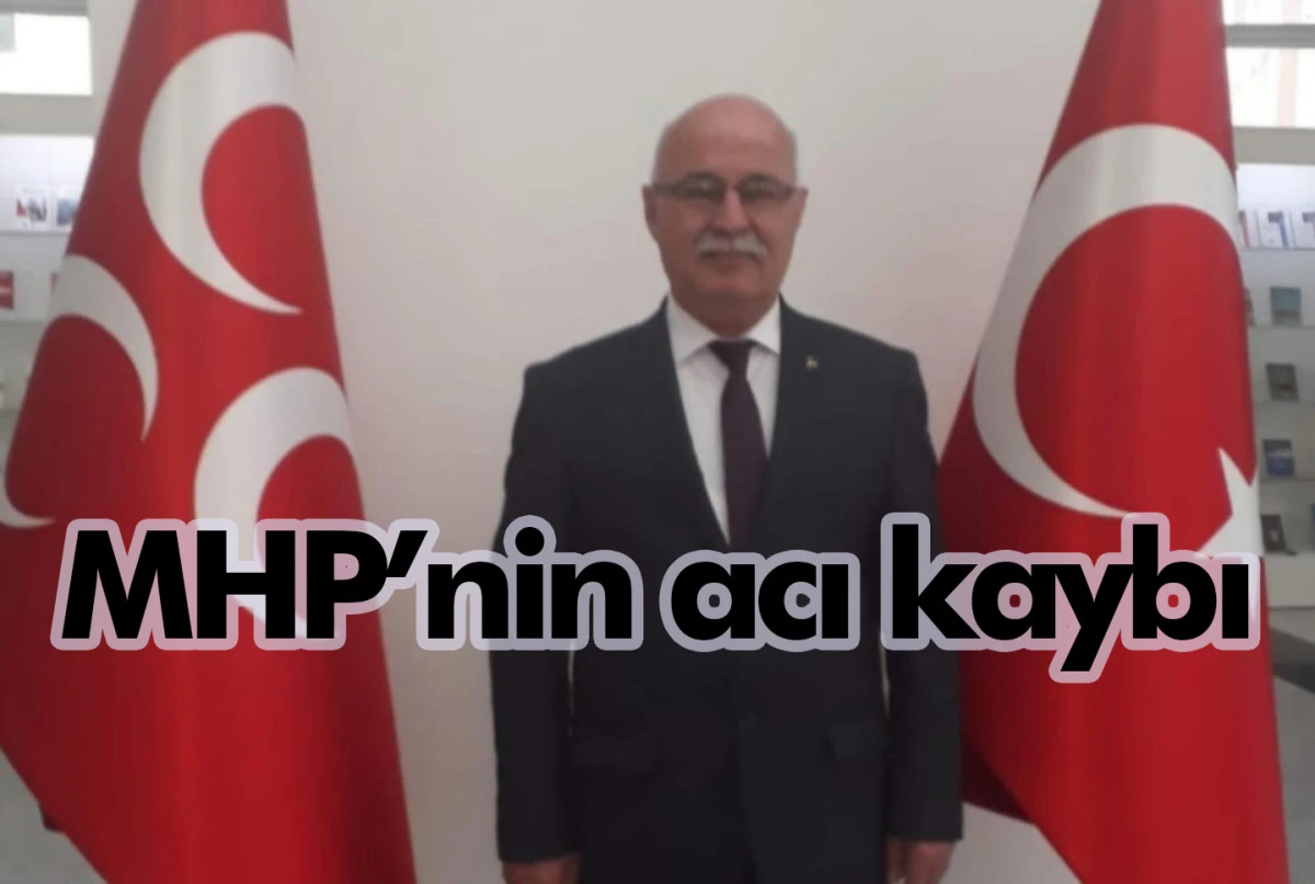 Eski MHP İlçe Başkanı Kaya vefat etti