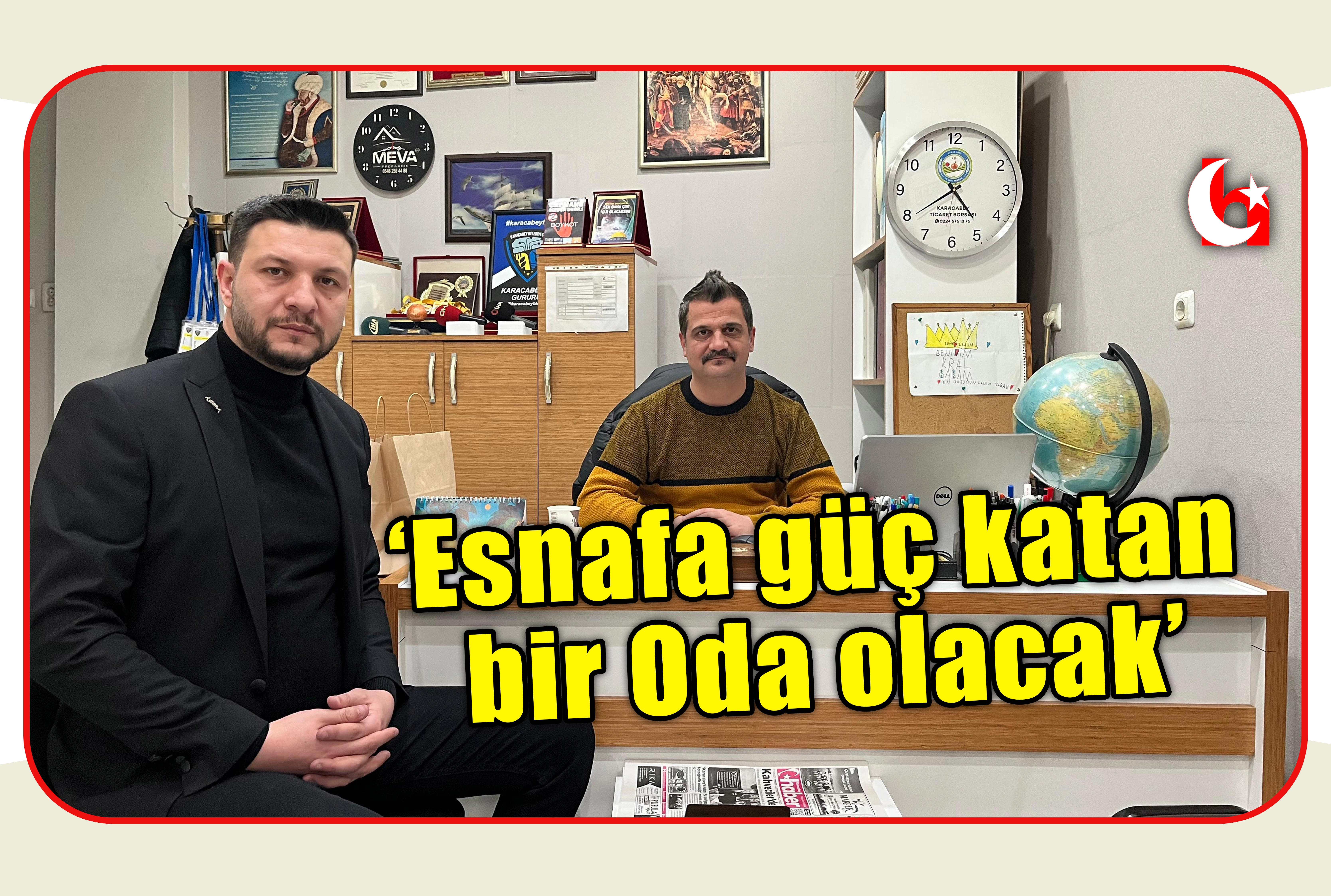 &lsquo;Esnafa g&uuml;&ccedil; katan bir Oda olacak&rsquo;