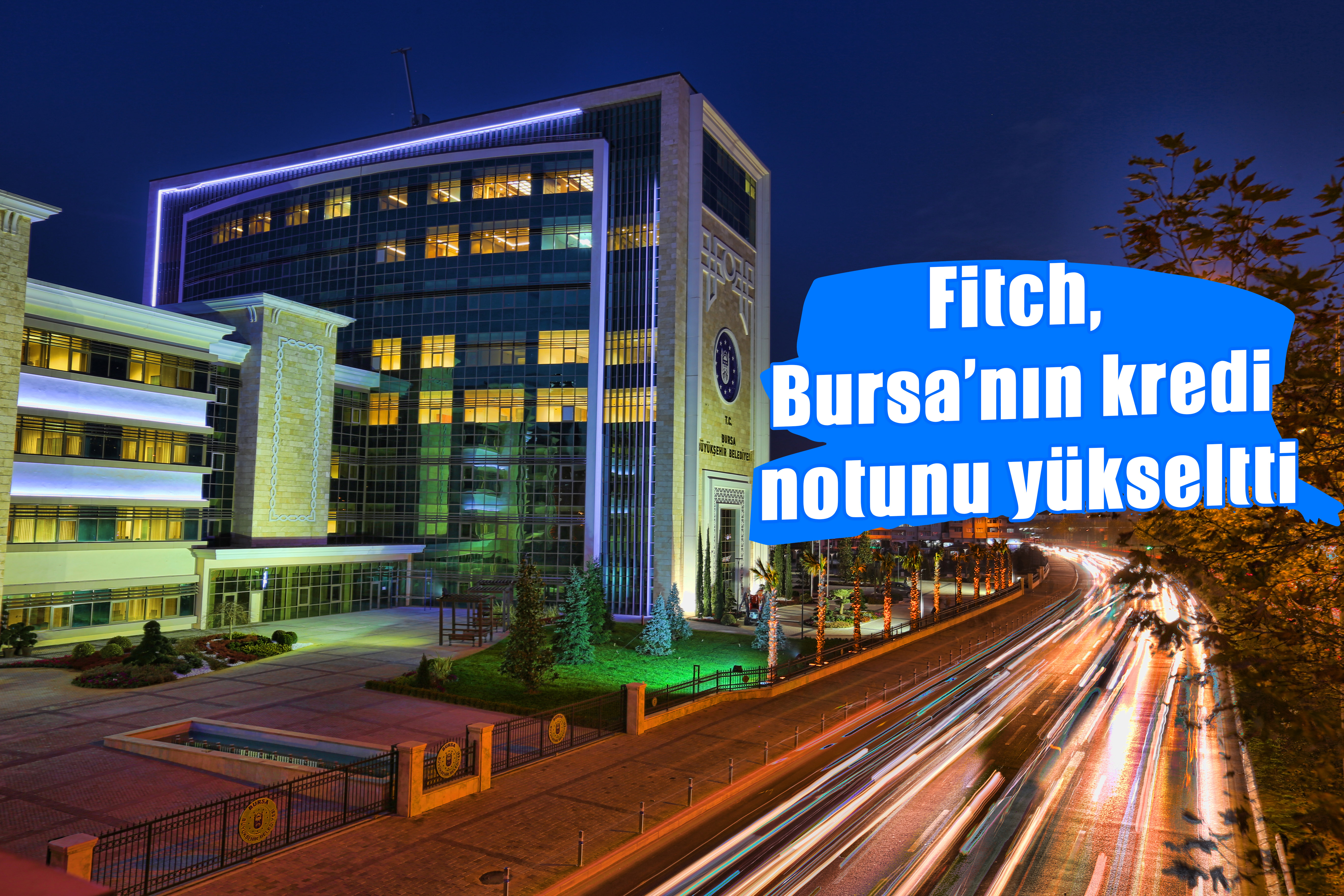 Fitch, Bursa’nın kredi notunu yükseltti