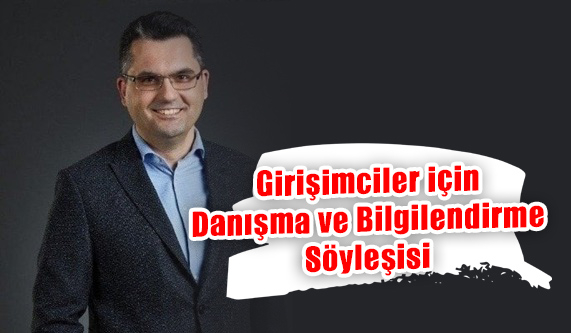 Girişimciler için Danışma ve Bilgilendirme Söyleşisi