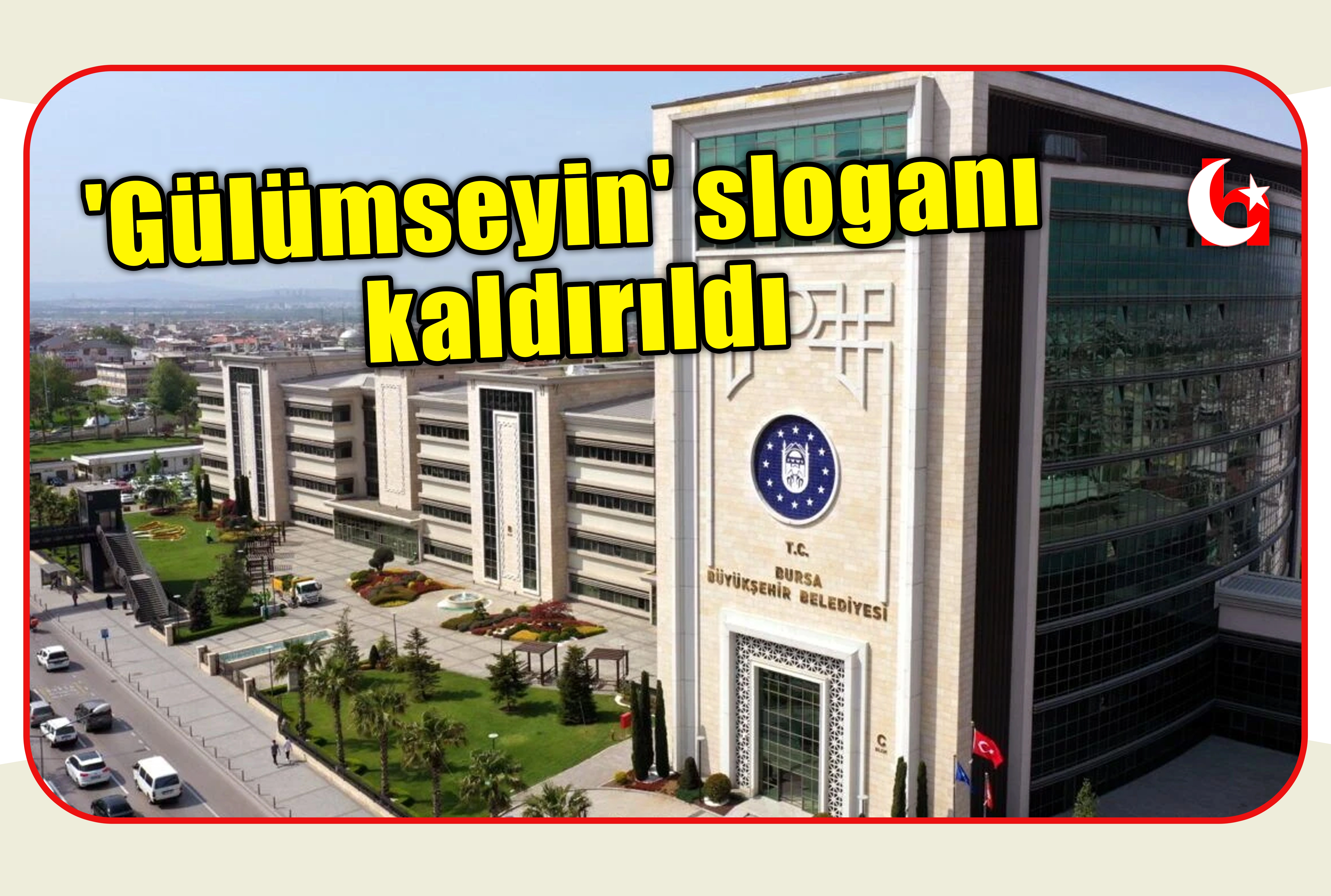 'G&uuml;l&uuml;mseyin' sloganı kaldırıldı