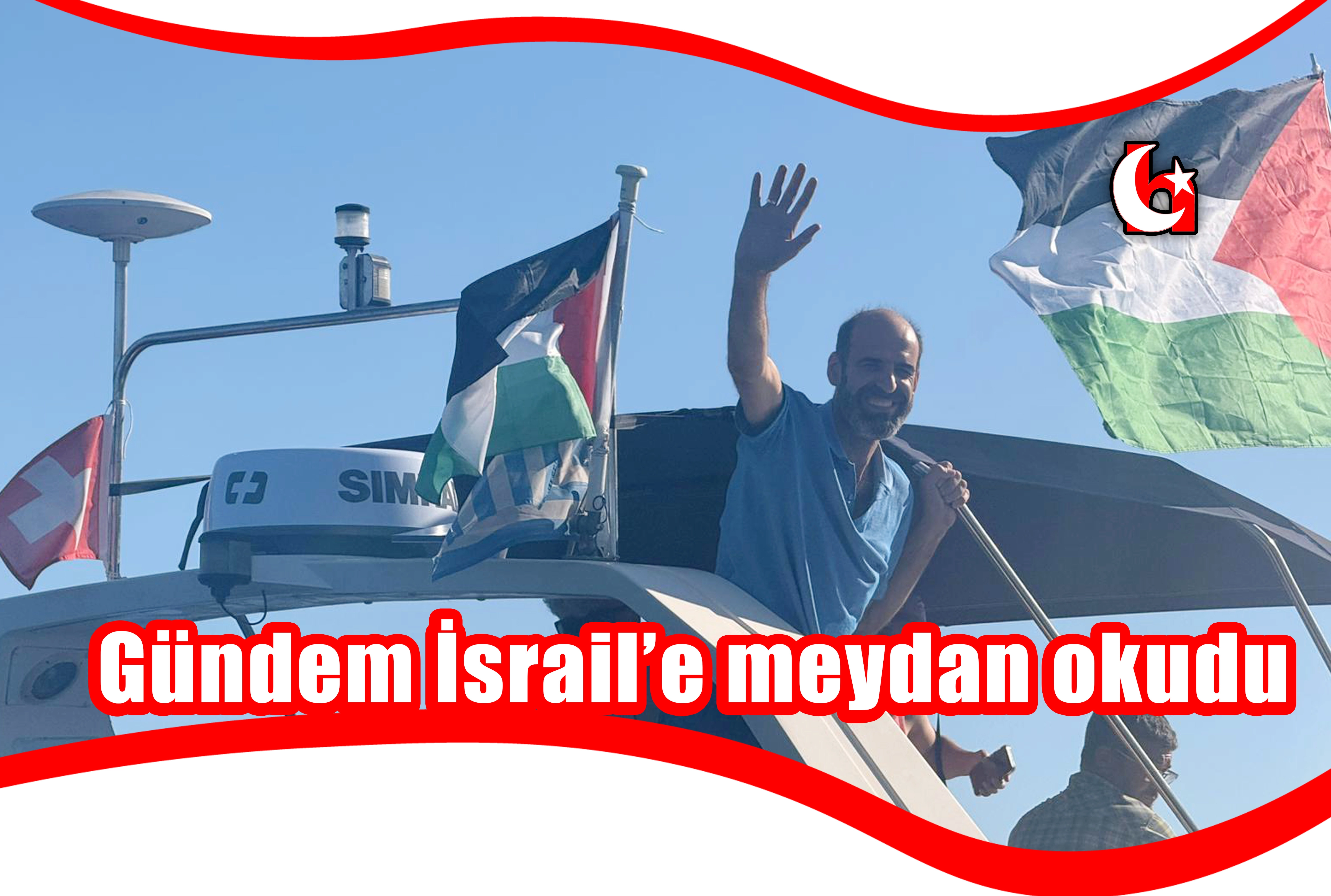 Gündem İsrail’e meydan okudu