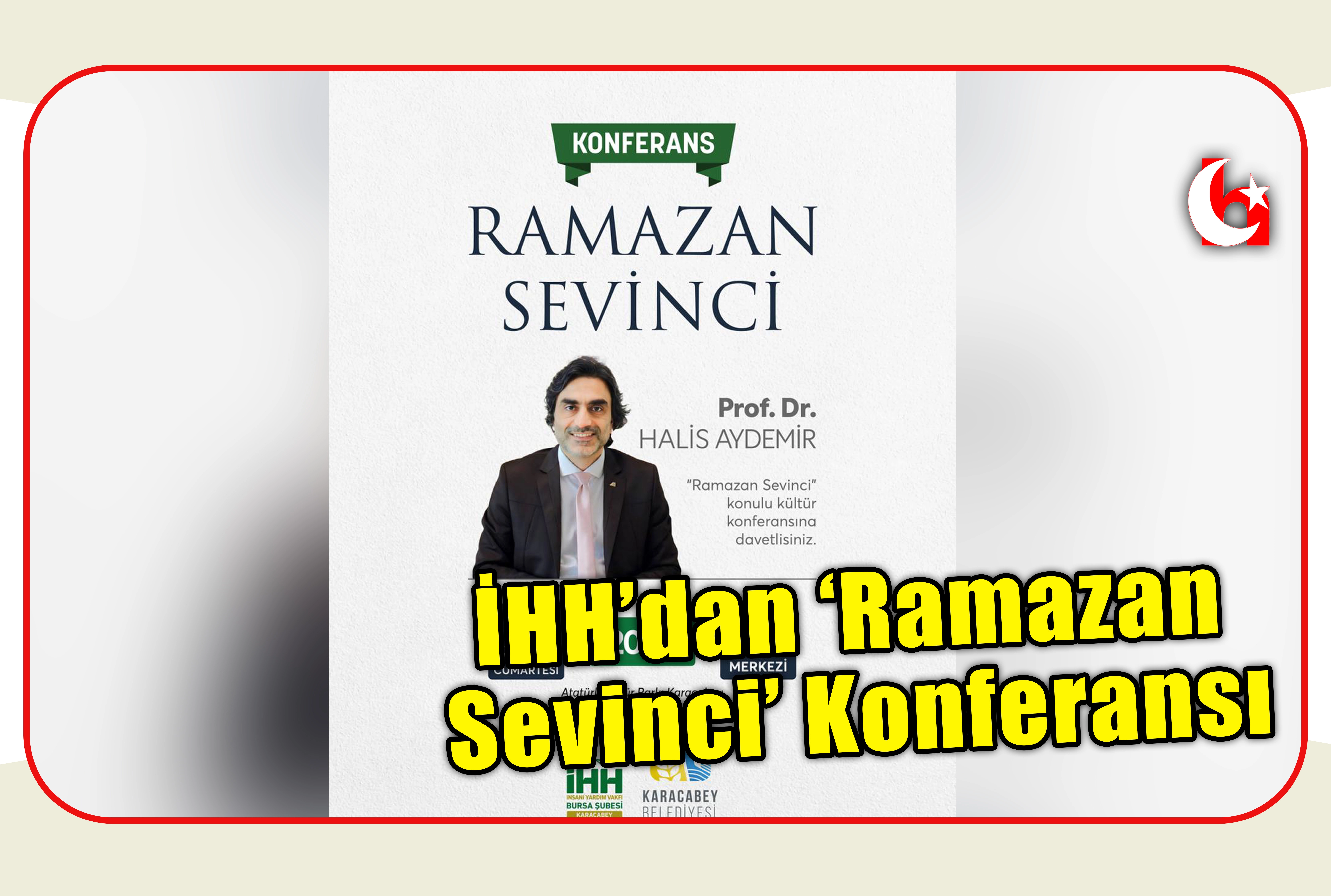 İHH&rsquo;dan &lsquo;Ramazan Sevinci&rsquo; Konferansı