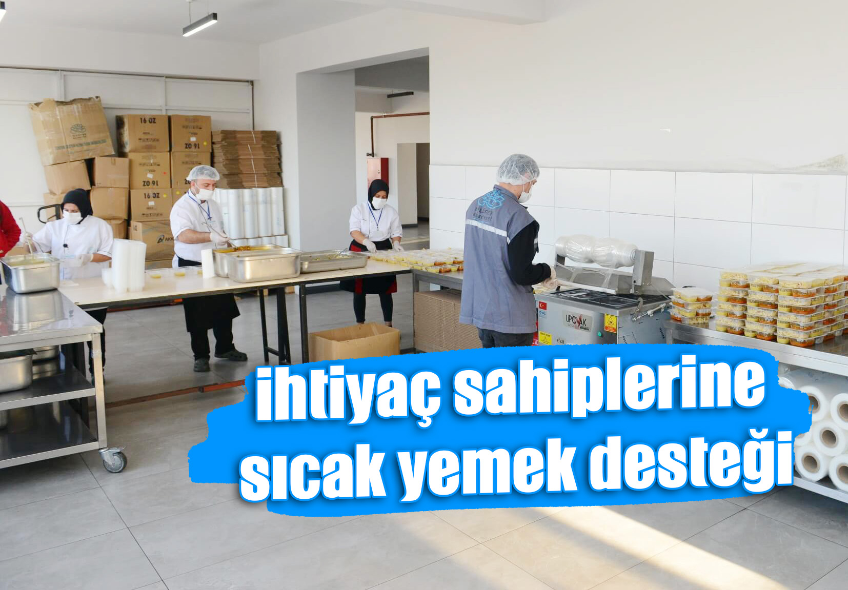 İhtiyaç sahiplerine sıcak yemek desteği