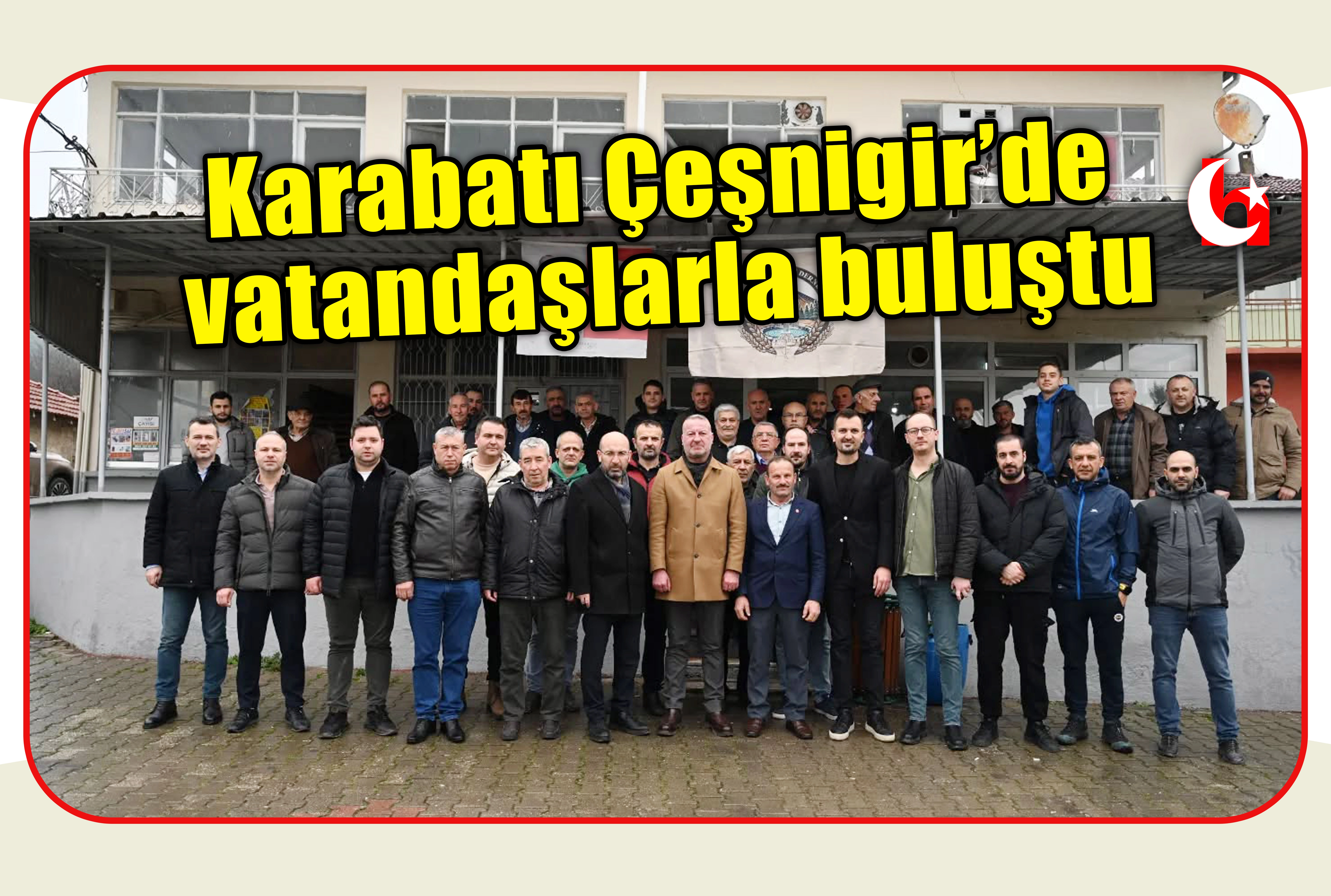 Karabatı &Ccedil;eşnigir&rsquo;de  vatandaşlarla buluştu