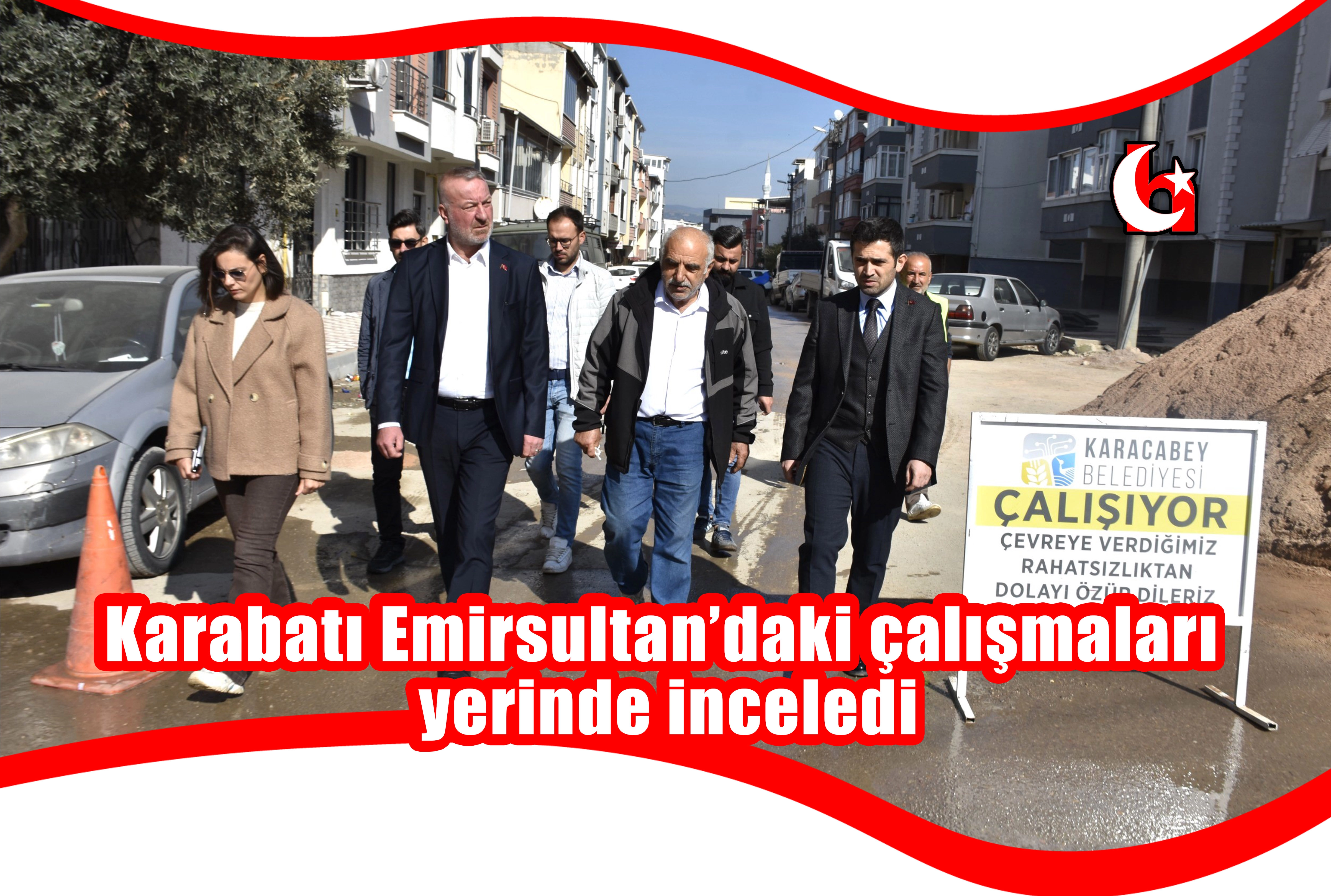 Karabatı Emirsultan’daki çalışmaları  yerinde inceledi