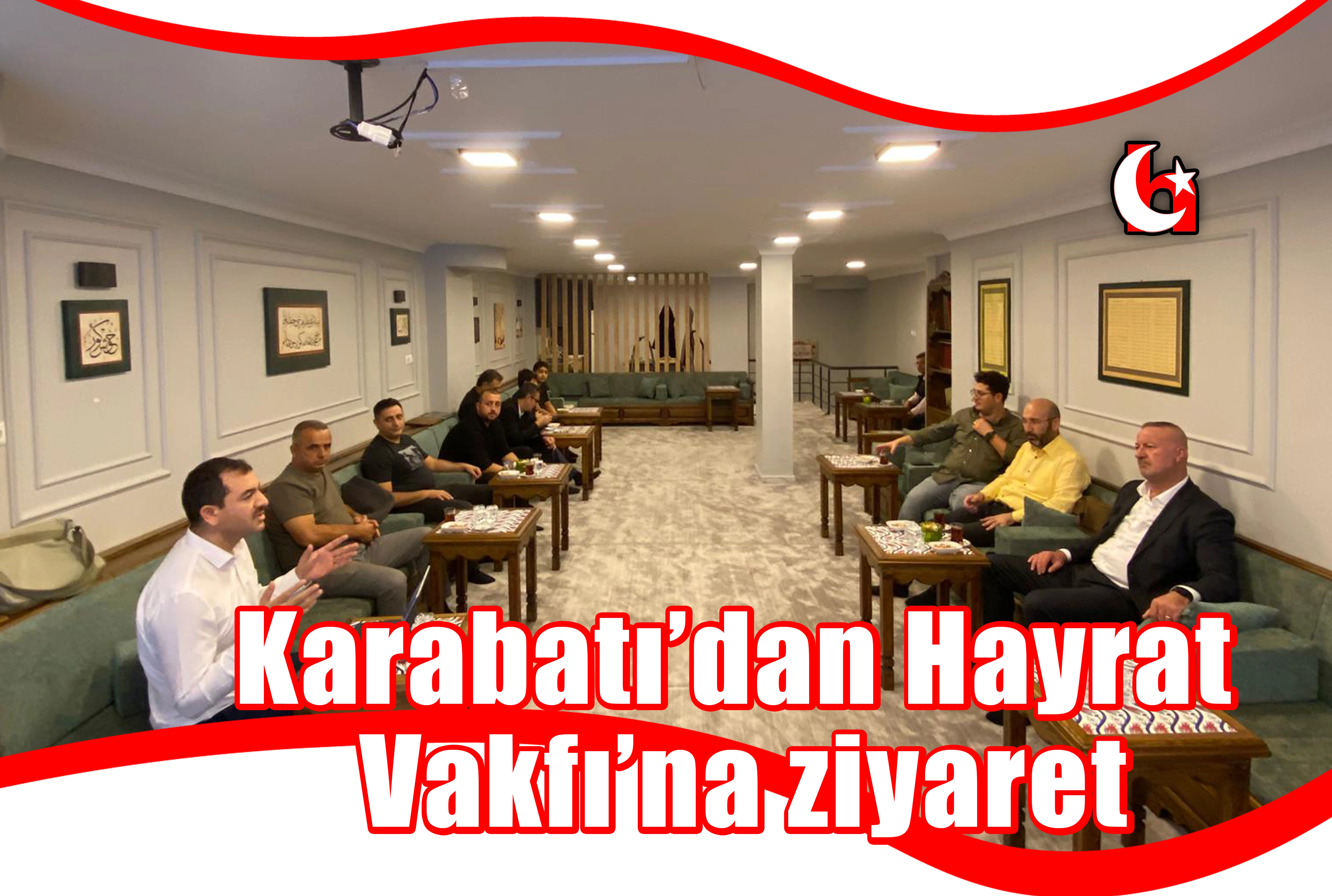 Karabatı’dan Hayrat Vakfı’na ziyaret
