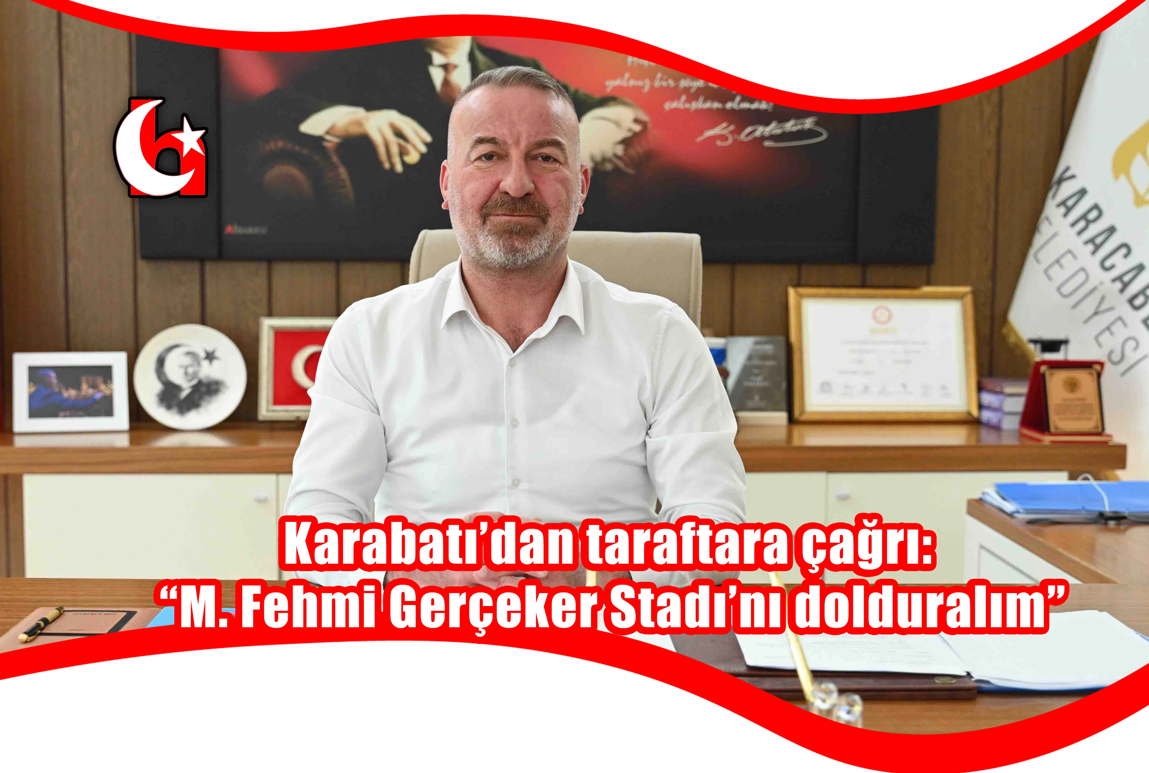 Karabatı’dan taraftara çağrı: “M. Fehmi Gerçeker Stadı’nı dolduralım”