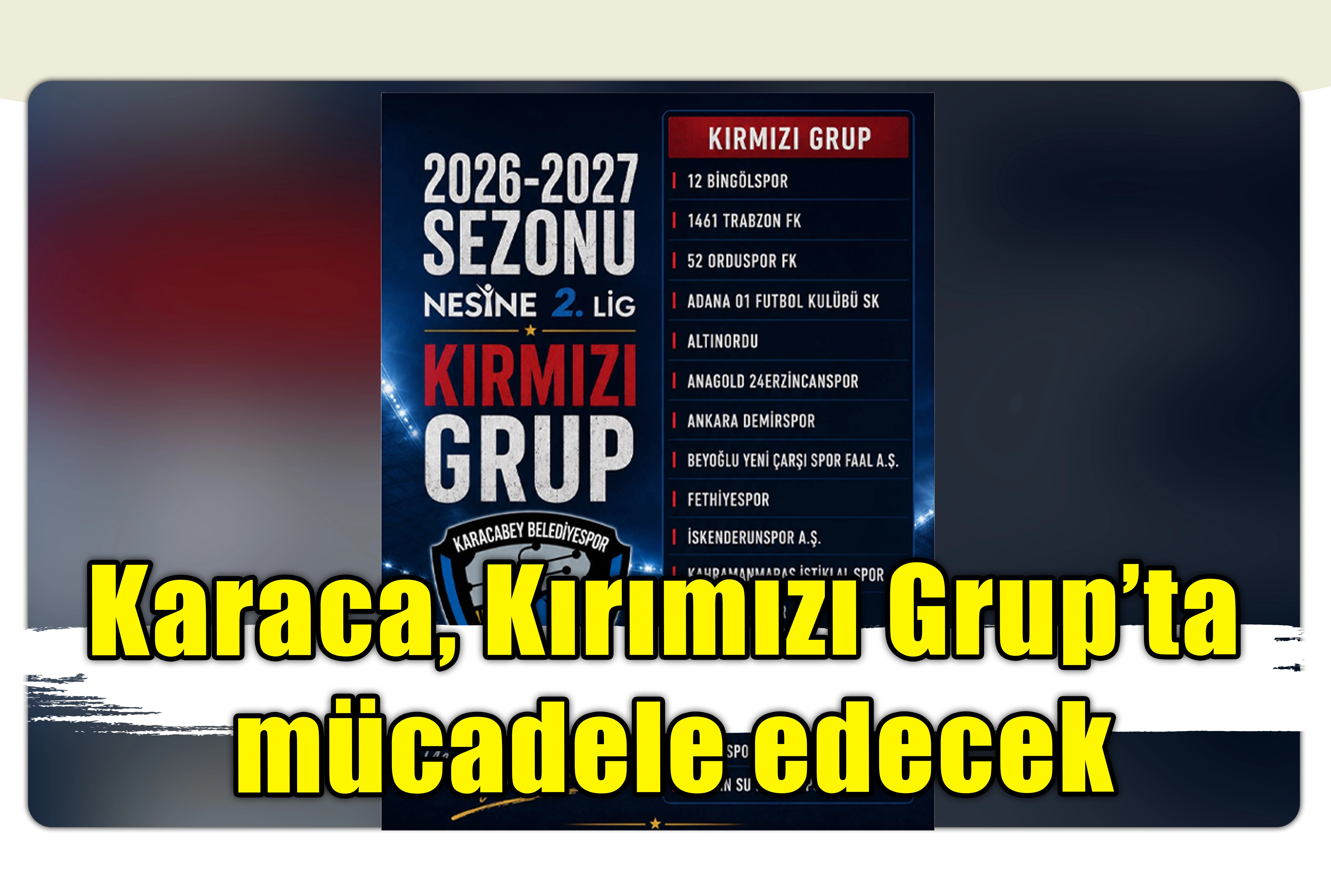 Karaca, Kırımızı Grup&rsquo;ta m&uuml;cadele edecek