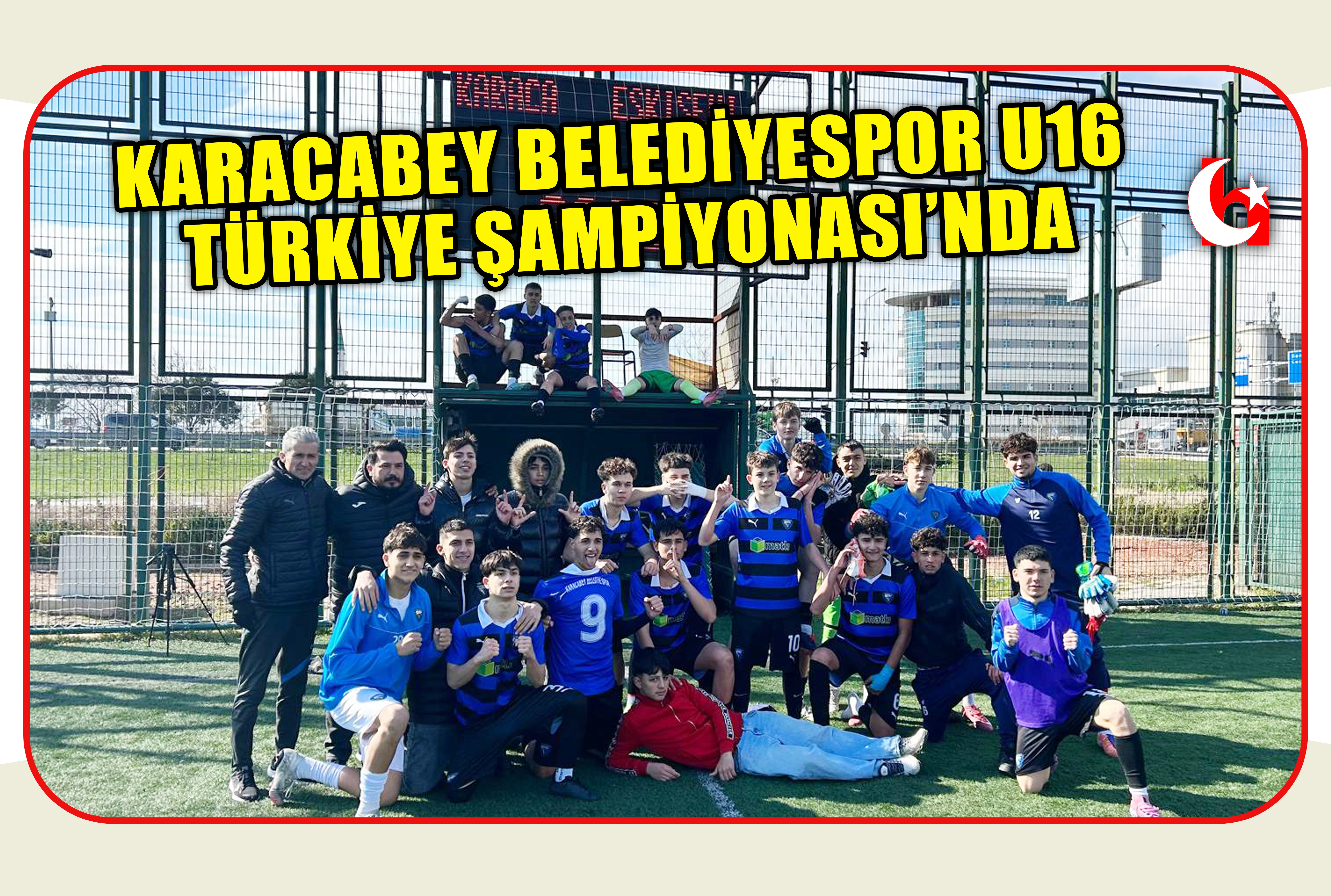 KARACABEY BELEDİYESPOR U16 T&Uuml;RKİYE ŞAMPİYONASI&rsquo;NDA