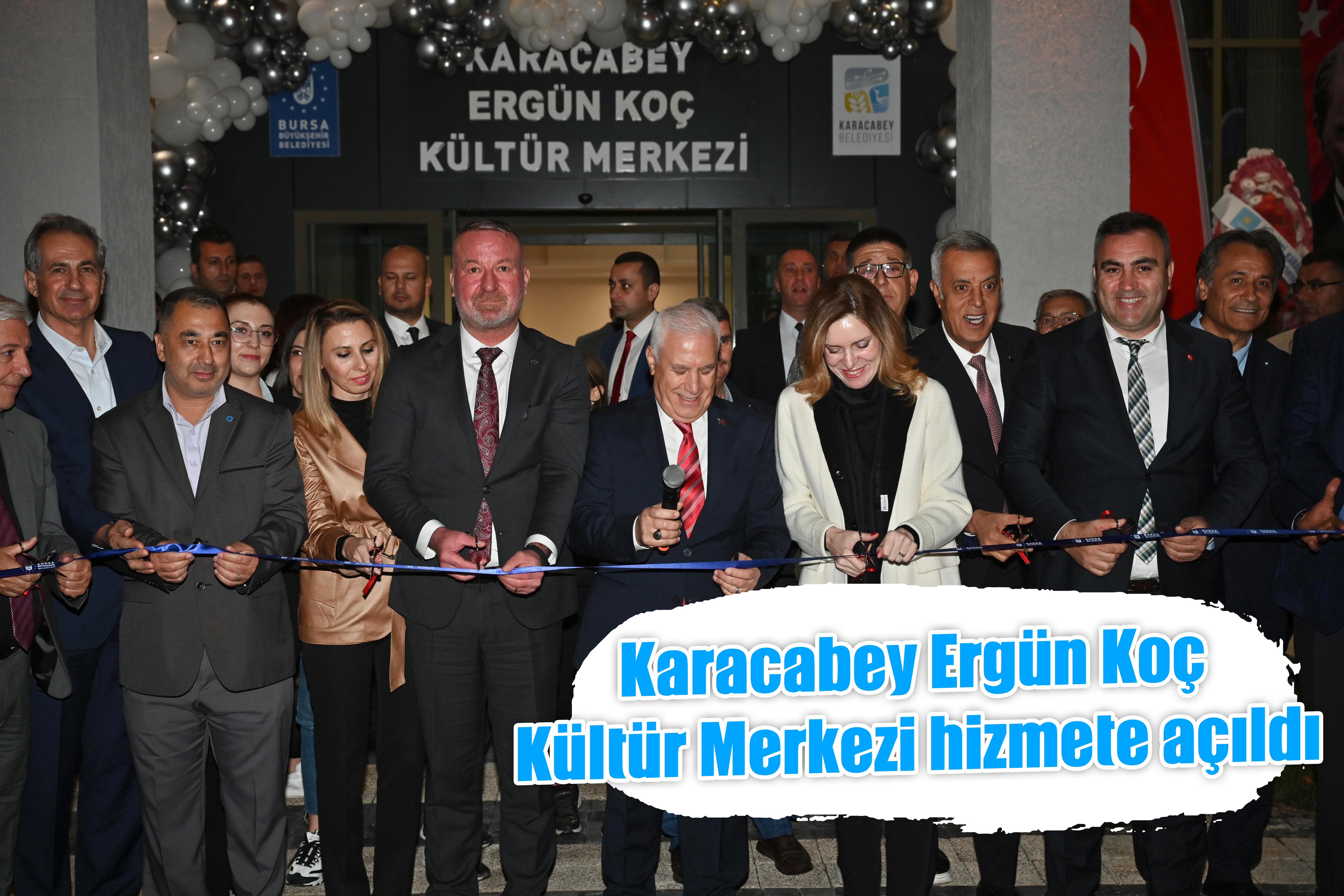 Karacabey Ergün Koç Kültür Merkezi hizmete açıldı