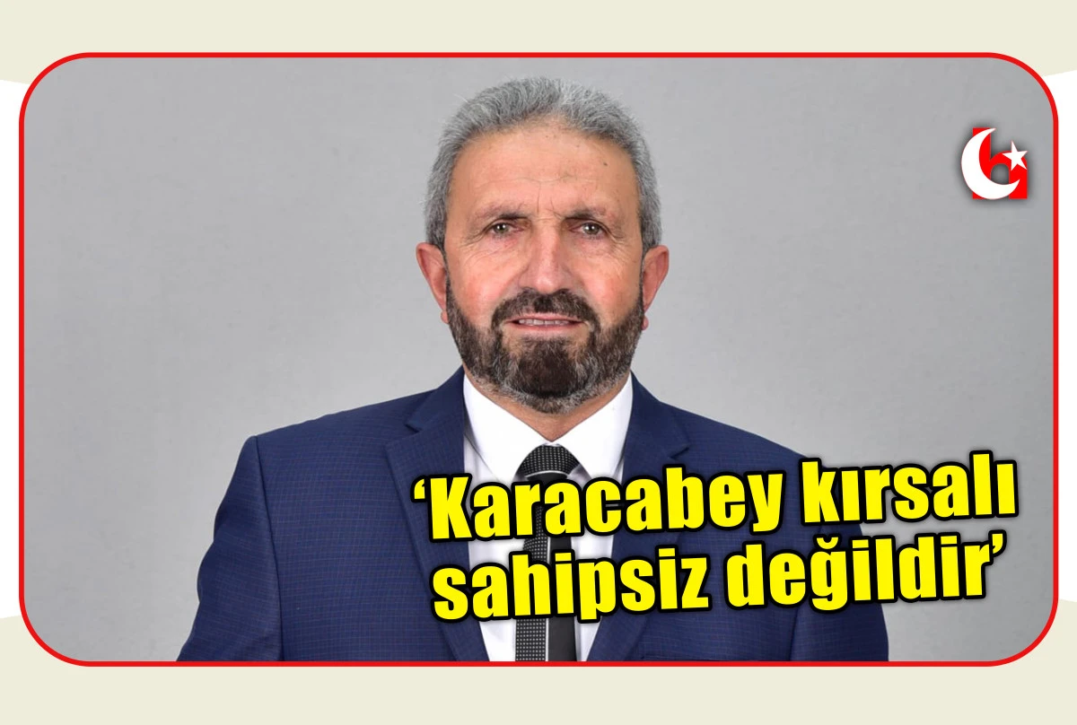 &lsquo;Karacabey kırsalı sahipsiz değildir&rsquo;