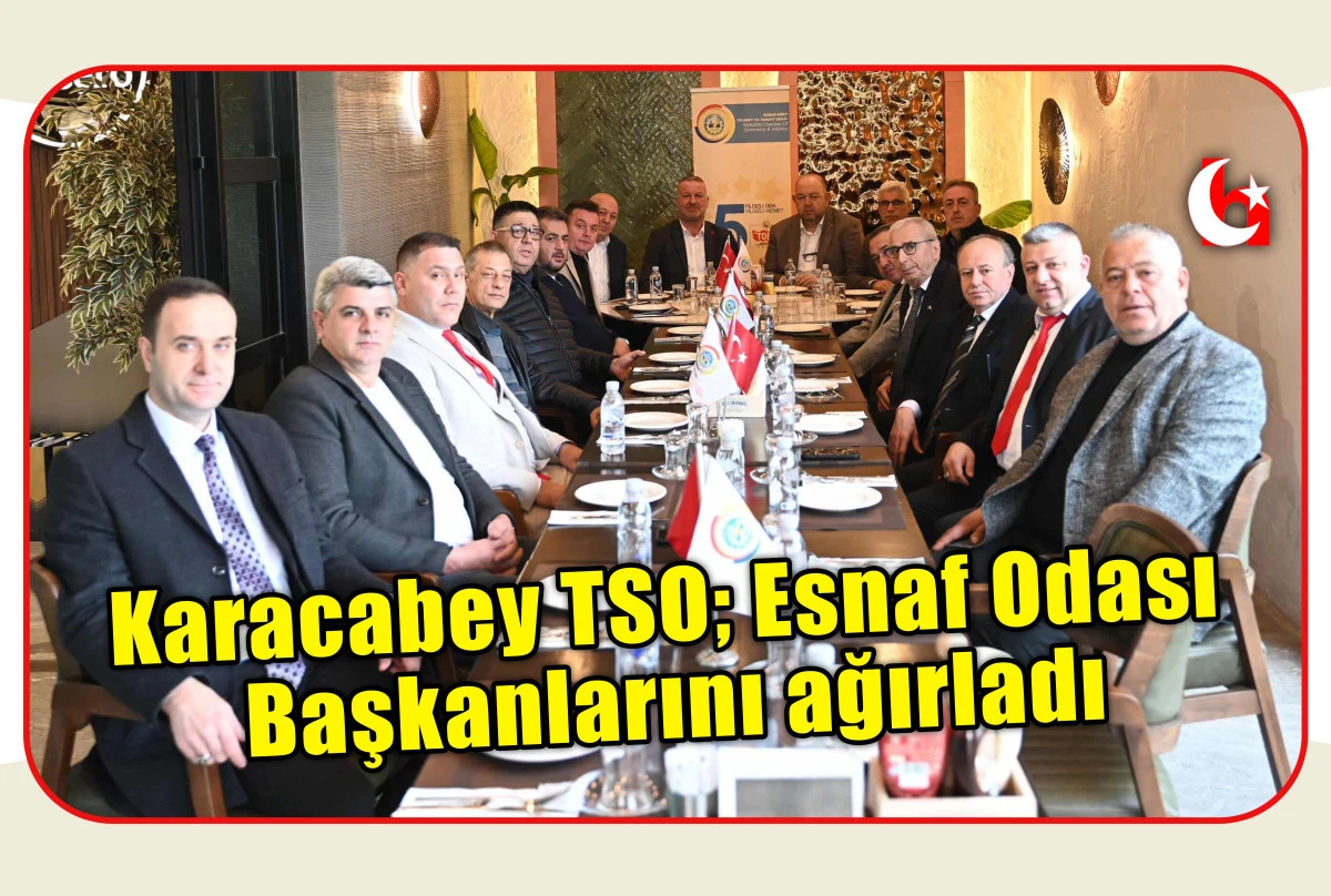 Karacabey TSO; Esnaf Odası Başkanlarını ağırladı