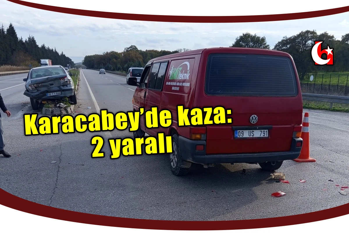 Karacabey’de kaza: 2 yaralı