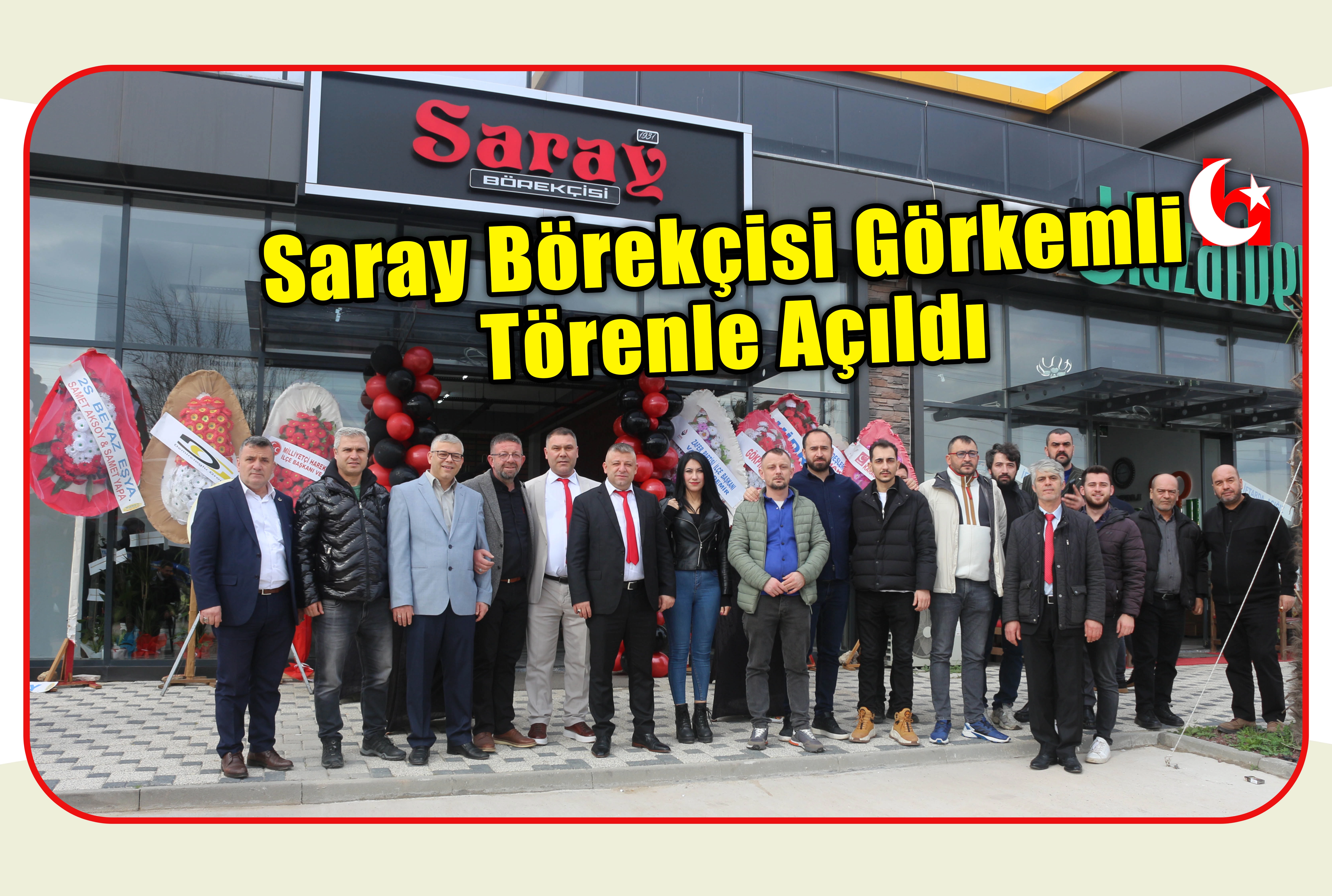 Karacabey'in Yeni Lezzet Durağı: Saray B&ouml;rek&ccedil;isi G&ouml;rkemli T&ouml;renle A&ccedil;ıldı