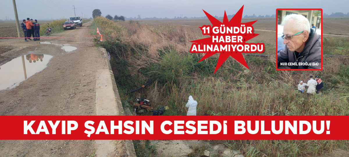 Kayıp şahsın cesedi bulundu!