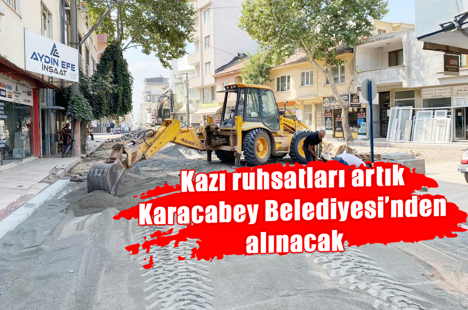 Kazı ruhsatları artık Karacabey Belediyesi’nden alınacak