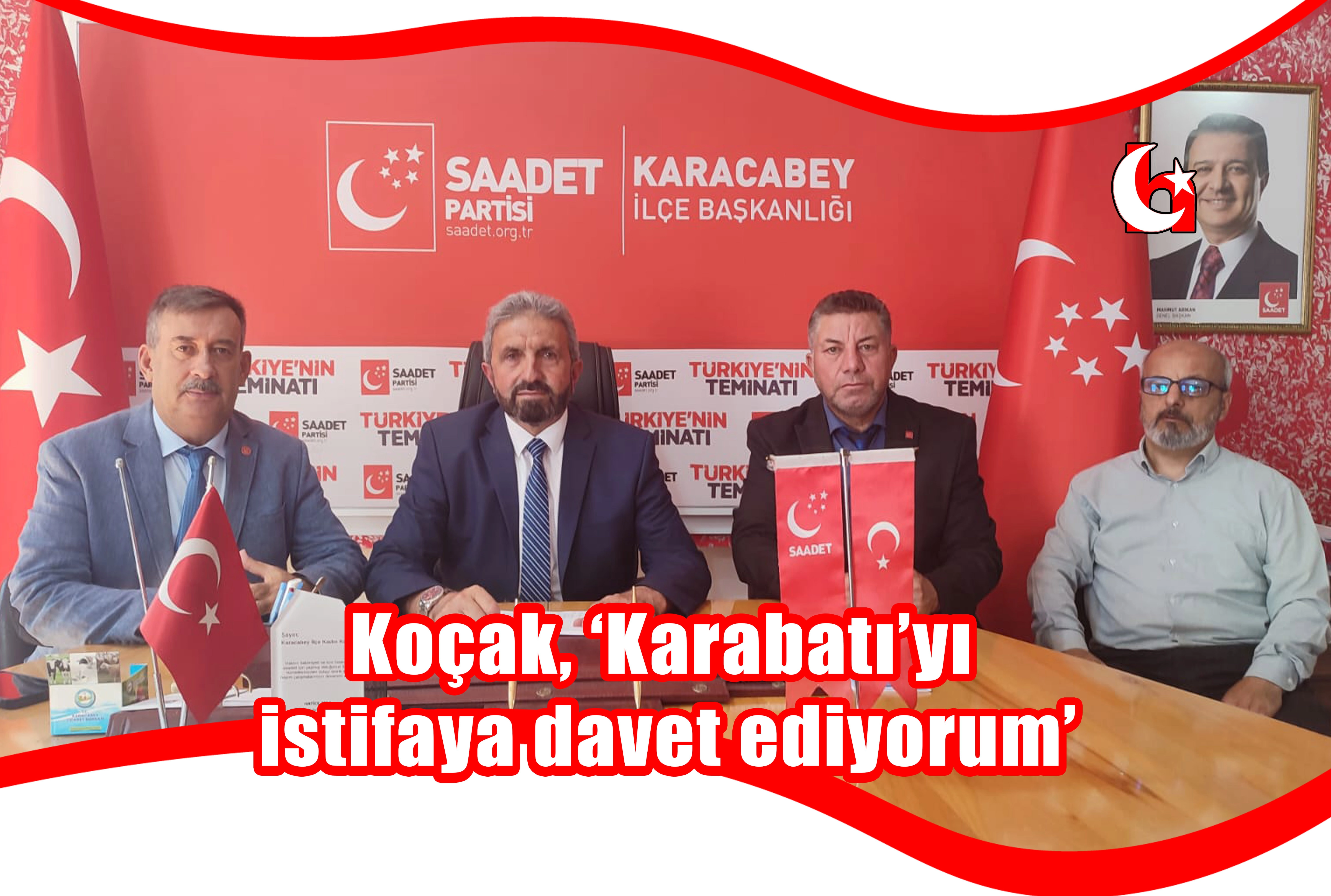 Koçak, ‘Karabatı’yı istifaya davet ediyorum’