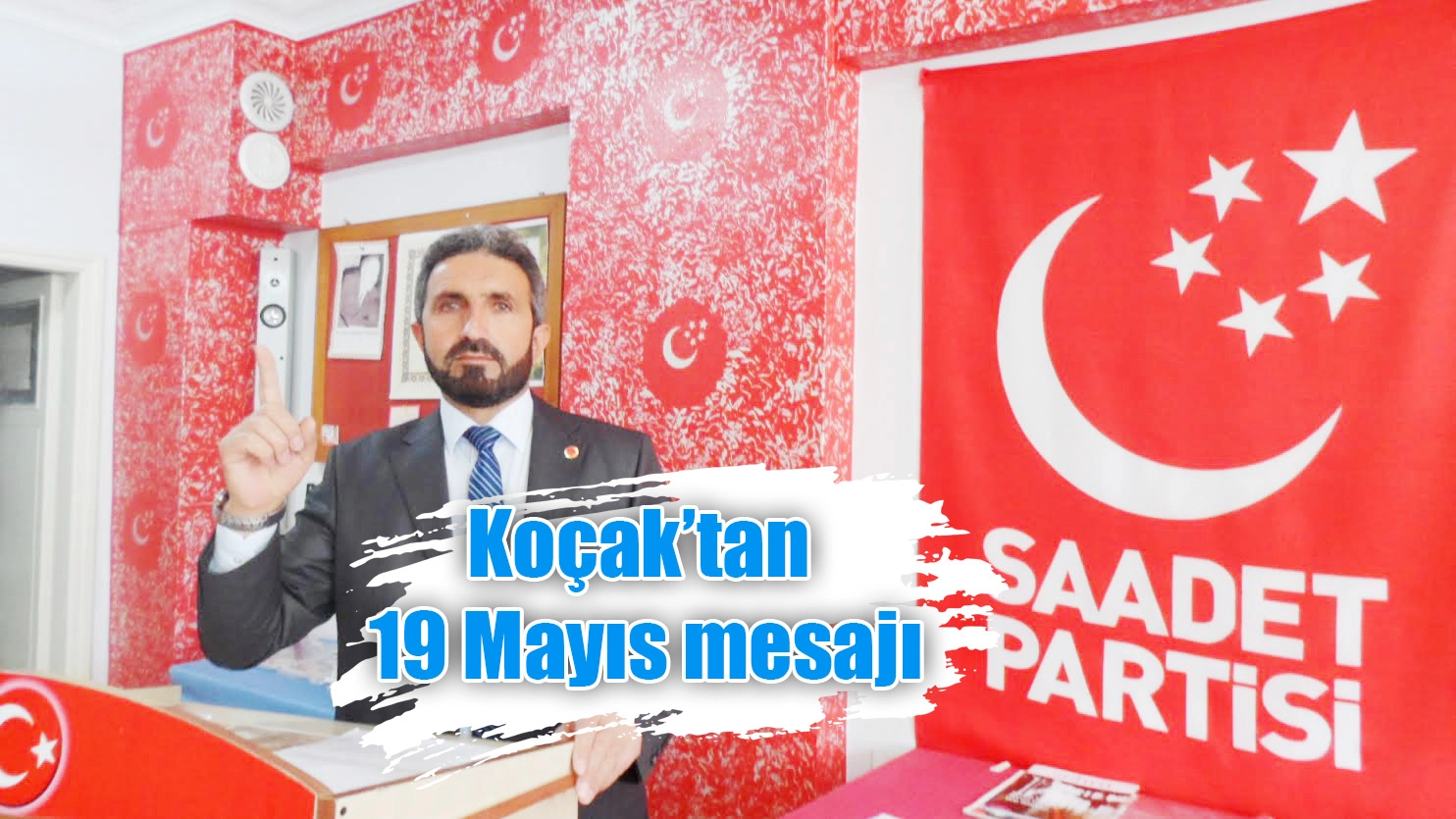 Koçak’tan 19 Mayıs mesajı